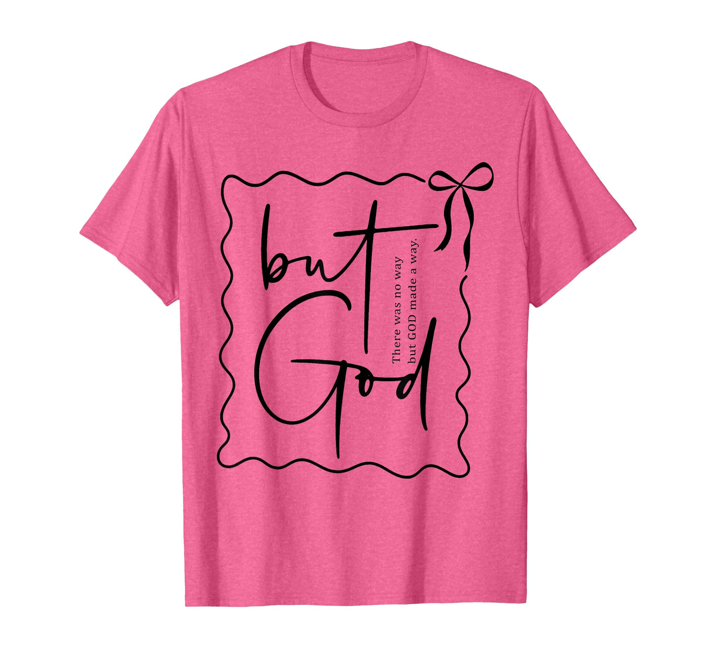 But God Made A Way Christian Inspirational Quote T-Shirt