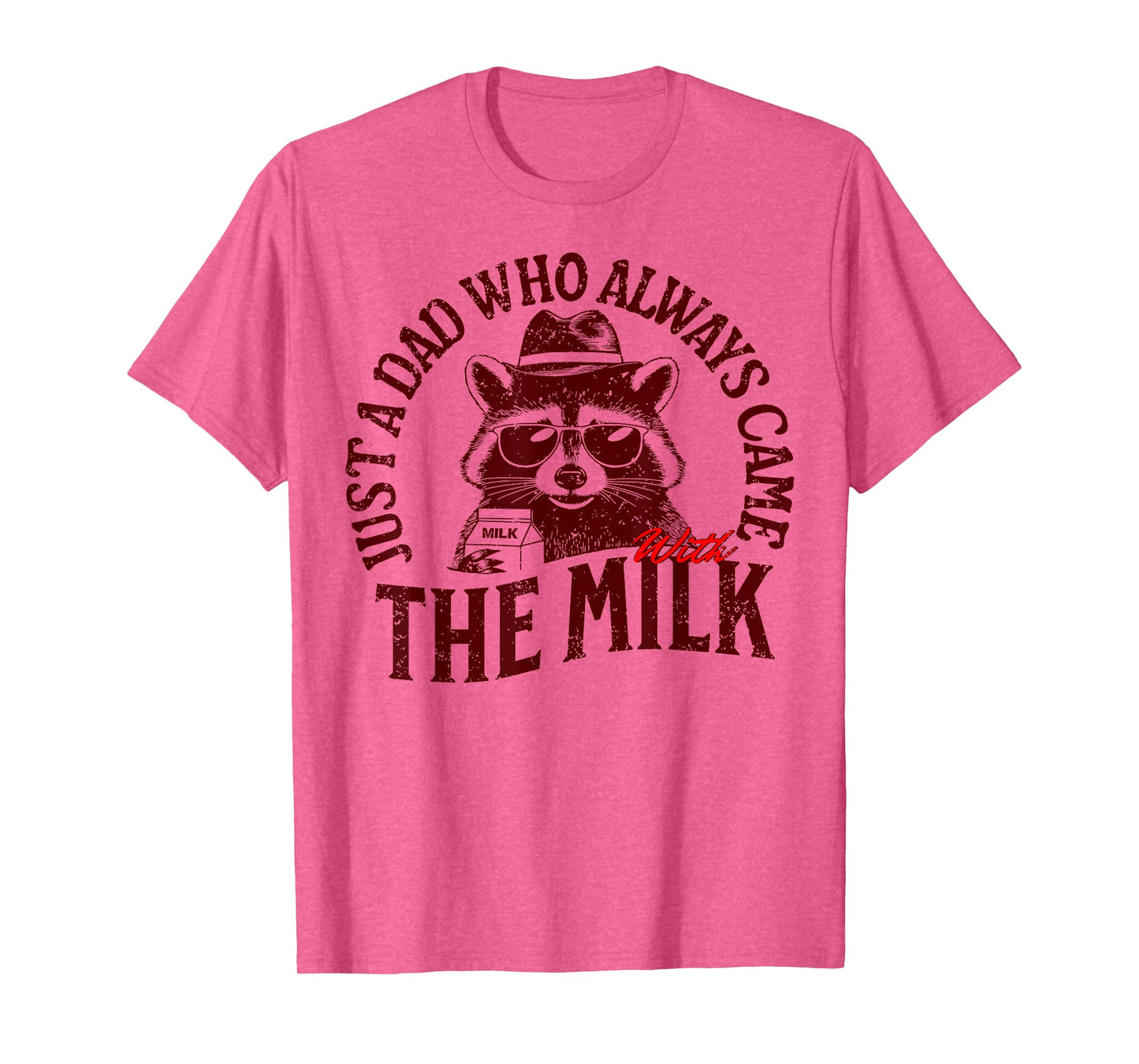 with the milk fathers day T-Shirt