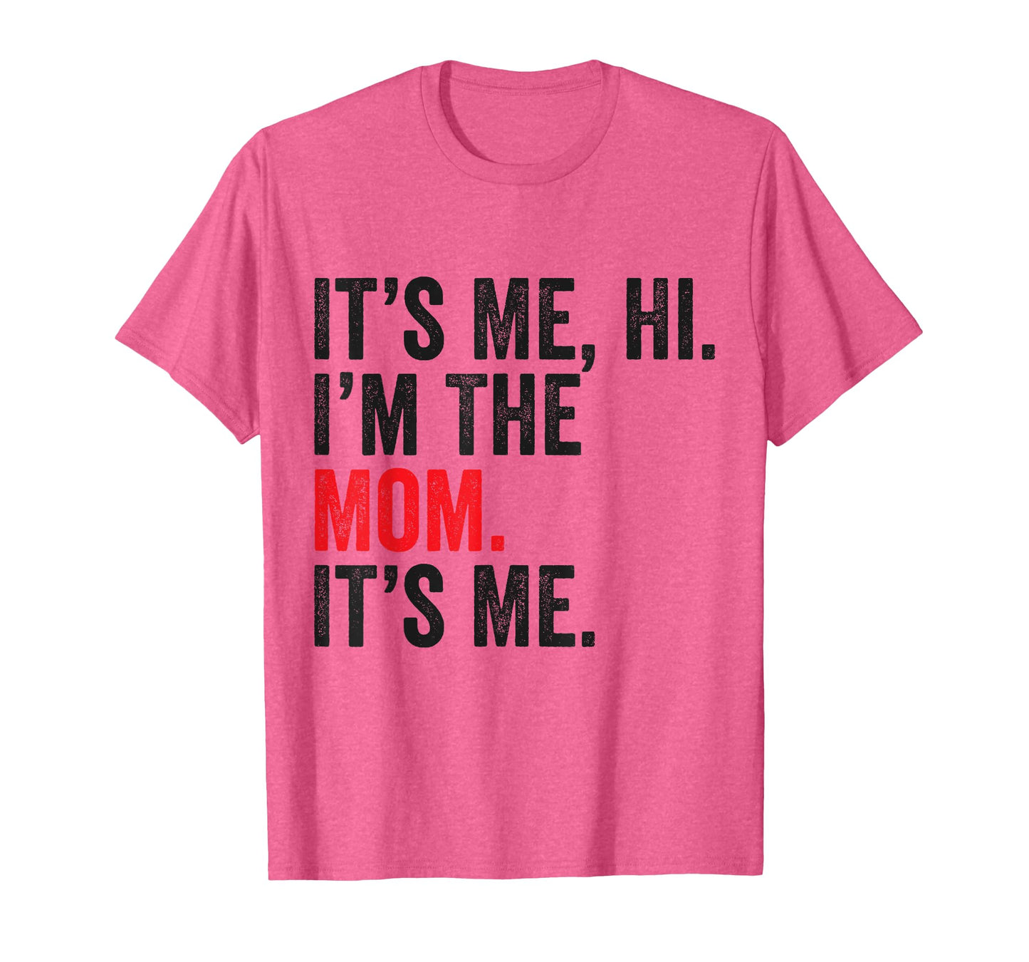 It's Me Hi I'm The Mom It's Me Retro Men Women Kids T-Shirt