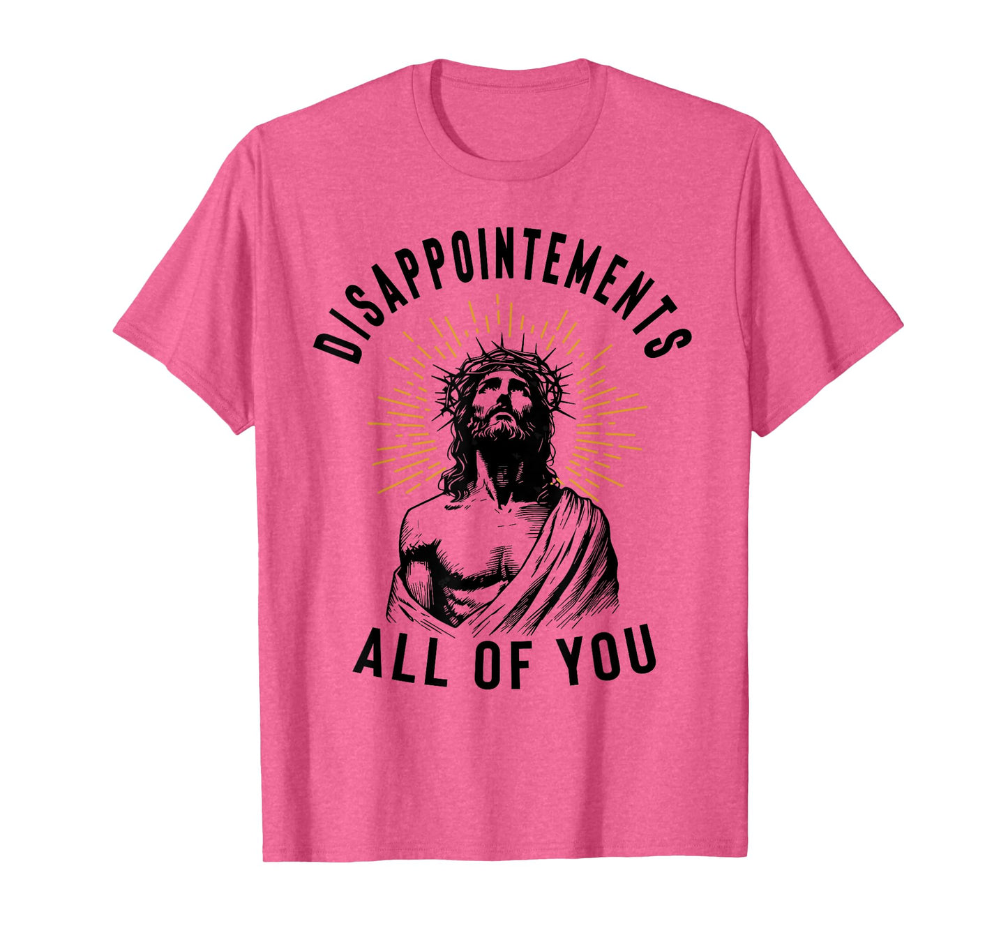 Disappointements All of You Jesus Meme Religious Christian T-Shirt