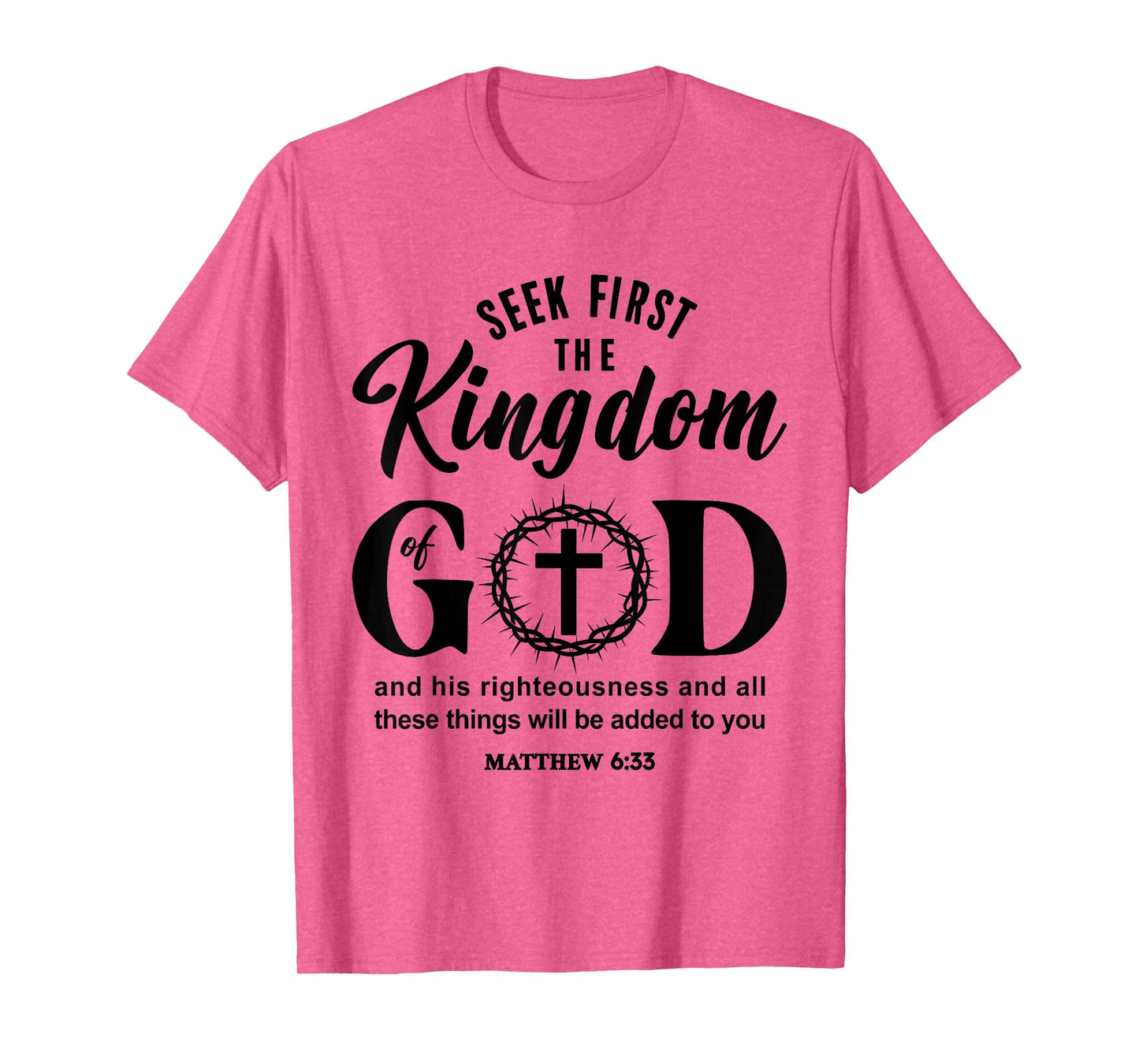Bible Verse Seek First The Kingdom of GOD Christian T-Shirt