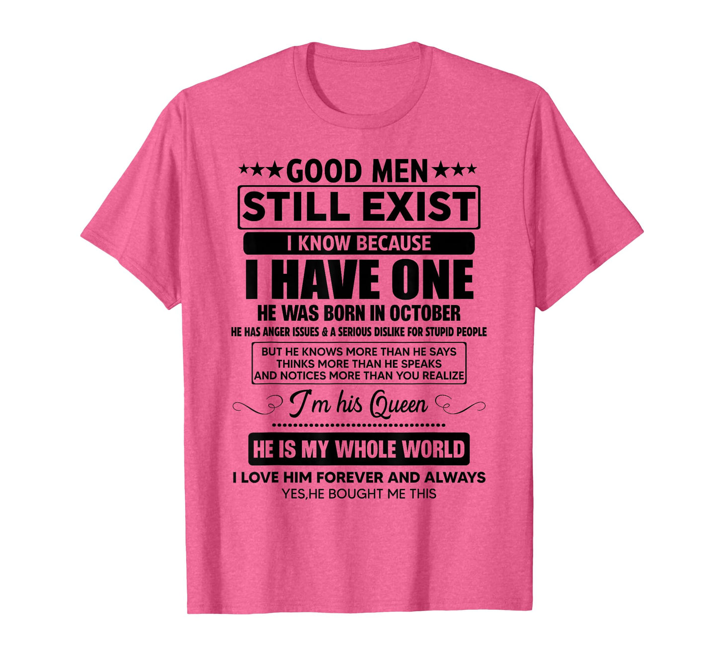 Good Men Still Exist He Was Born In October Funny Birthday T-Shirt
