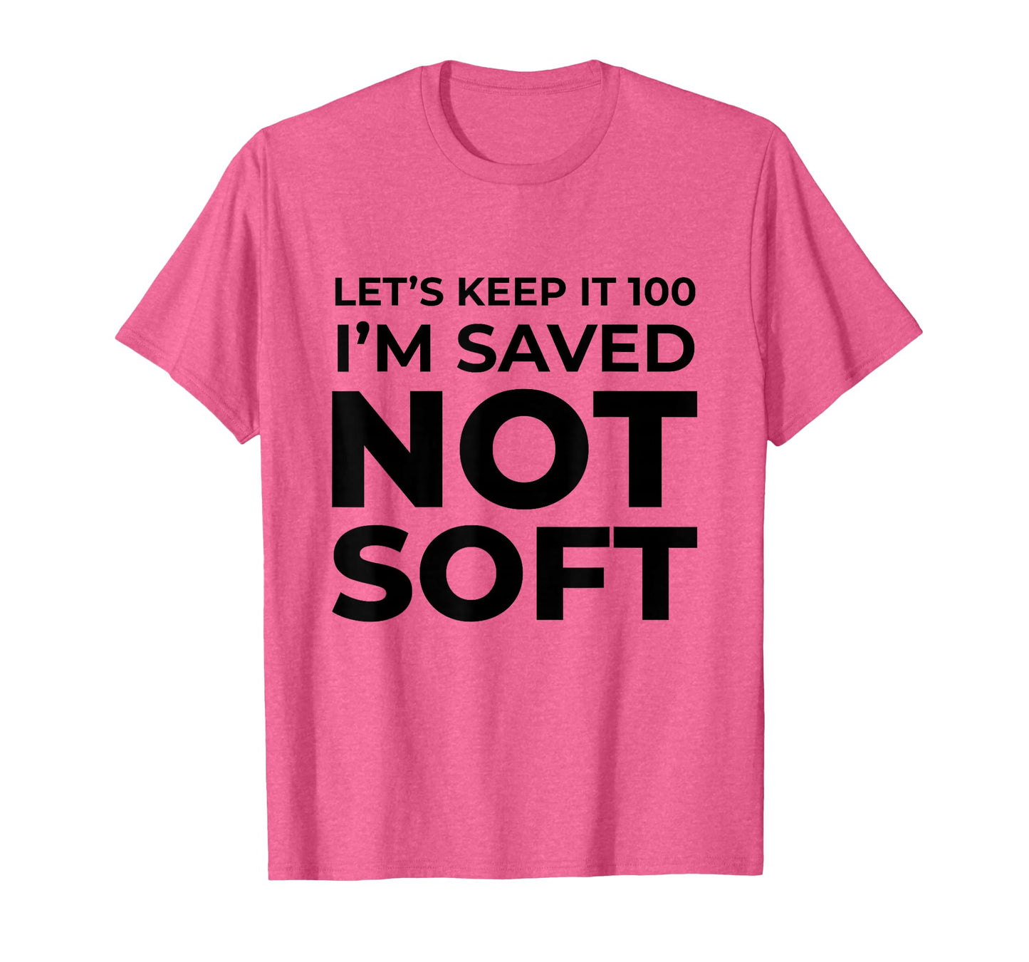 I'm Saved, Not Soft Christian Faith Gospel Gift T-Shirt