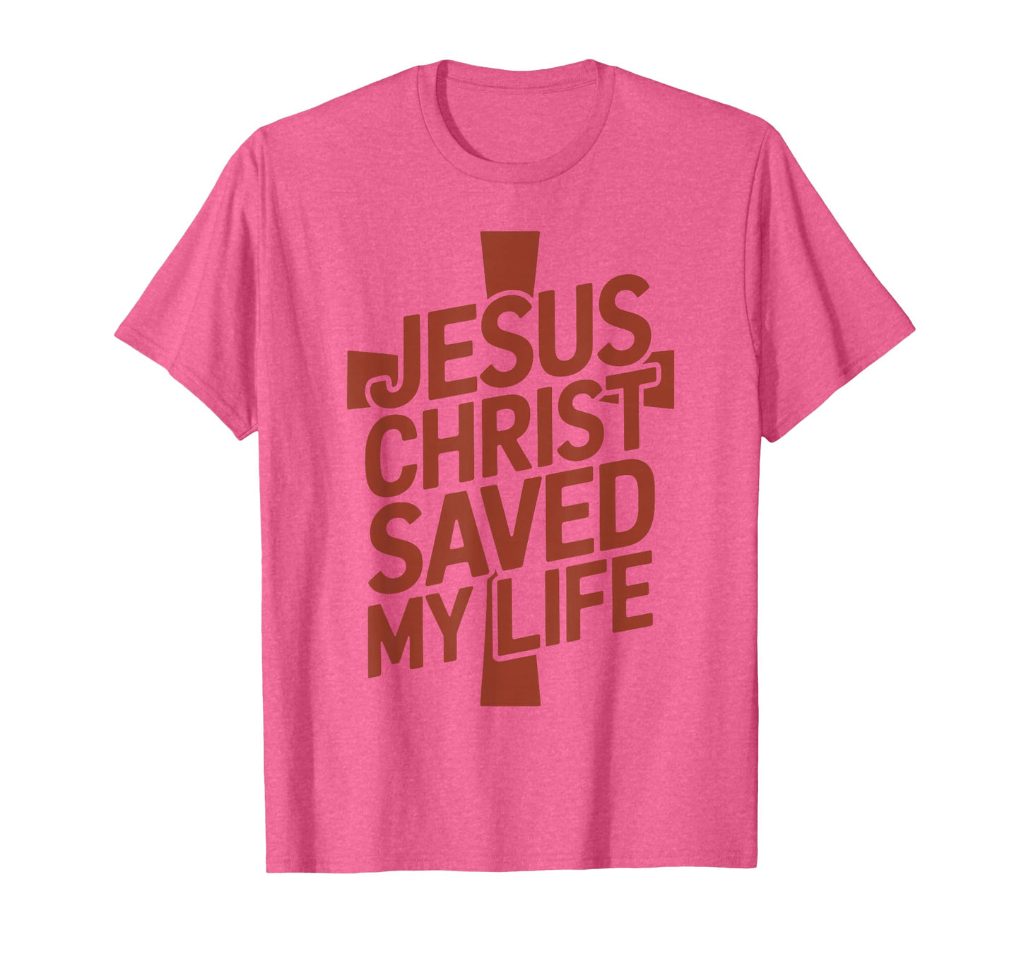 Jesus Christ Saved My Life - Christian T-Shirt