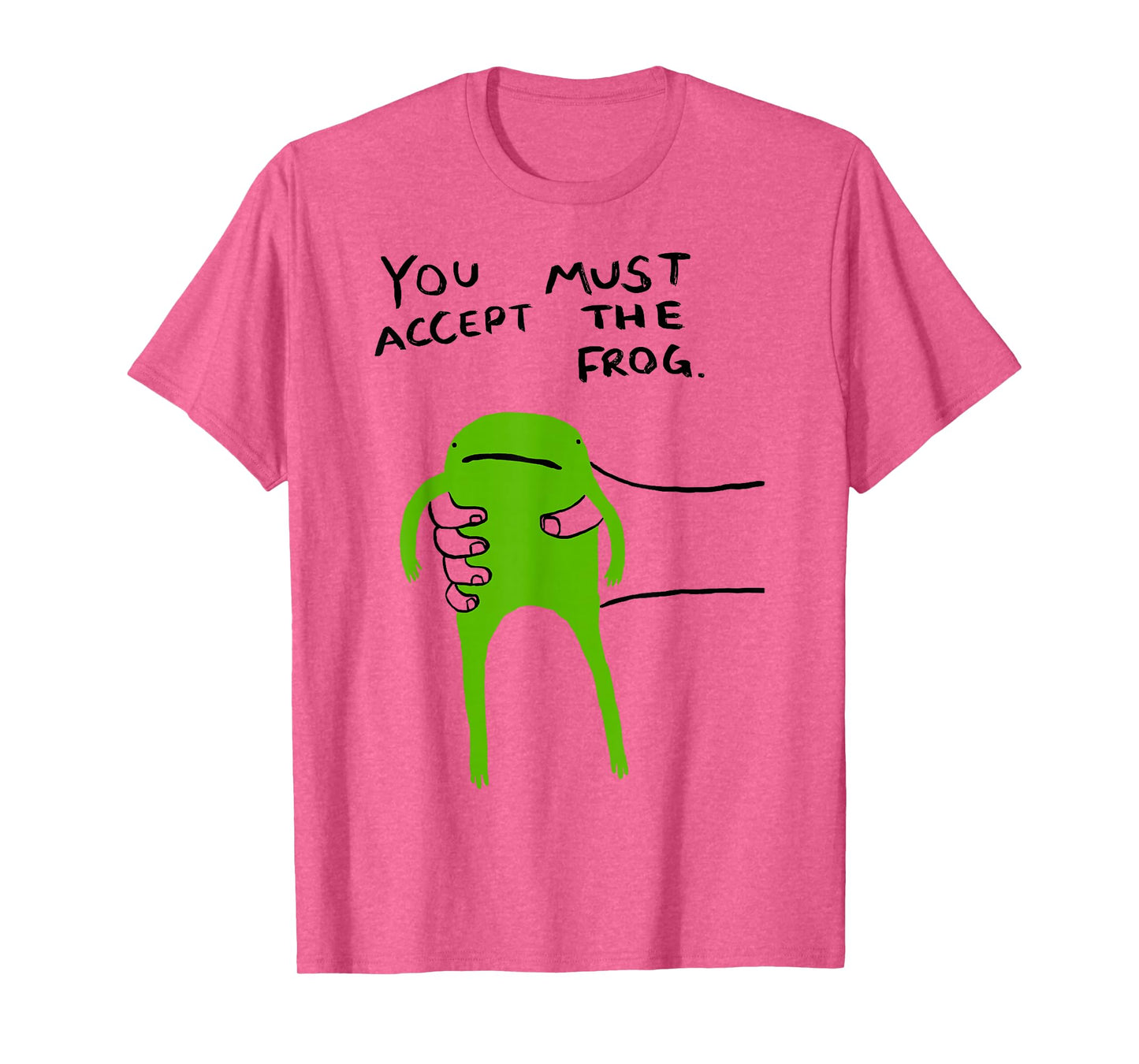 You Must Accept The Frog Funny Meme Saying Quote T-Shirt