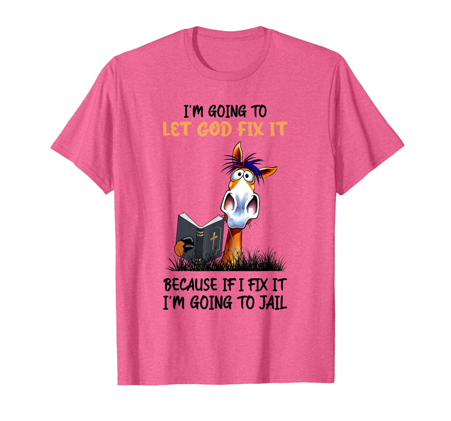 I'm Going To Let God Fix It Cute Donkey Cross T-Shirt