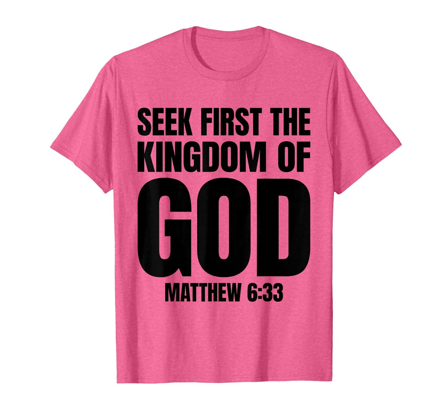 Bible Verse Seek First The Kingdom of GOD Christian T-Shirt