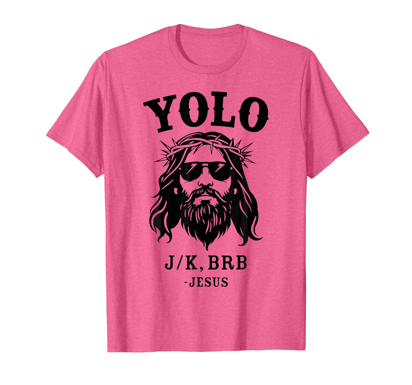 Yolo Jk Brb Jesus For Religious Christian Easter T-Shirt