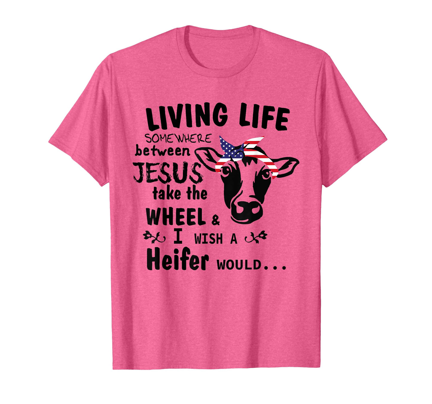 Living Life Somewhere Between Jesus Take The Wheel Farm T-Shirt