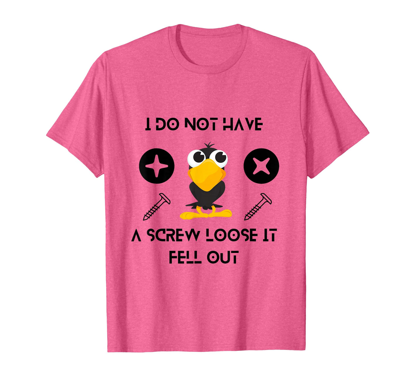 Funny Crow Saying Sarcastic Humor Screw Loose Joke T-Shirt
