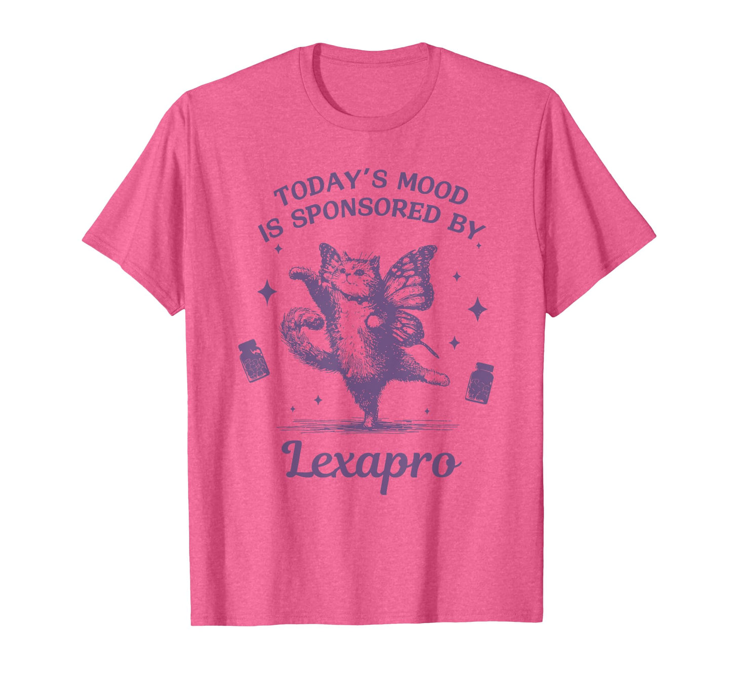 TODAY'S MOOD IS SPONSORED BY Lexapro Funny design T-Shirt