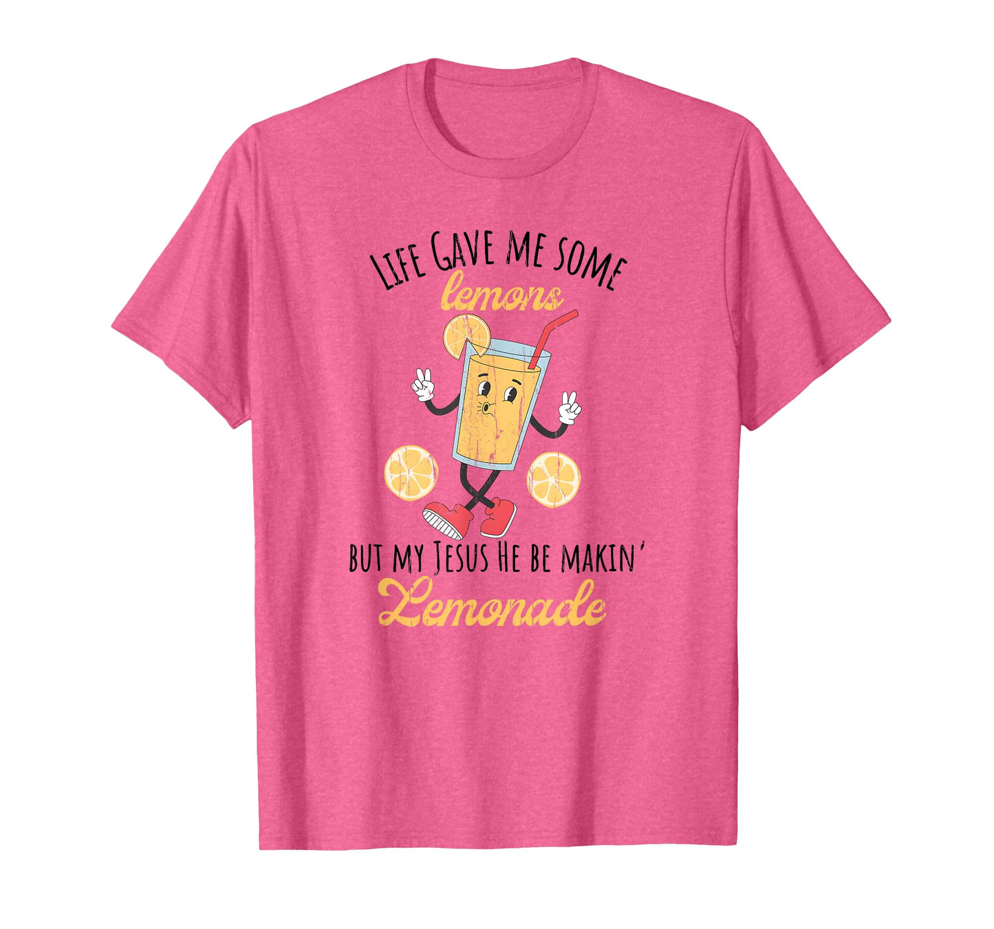 Life Gave Me Some Lemons But My Jesus He Be Makin' Lemonade T-Shirt