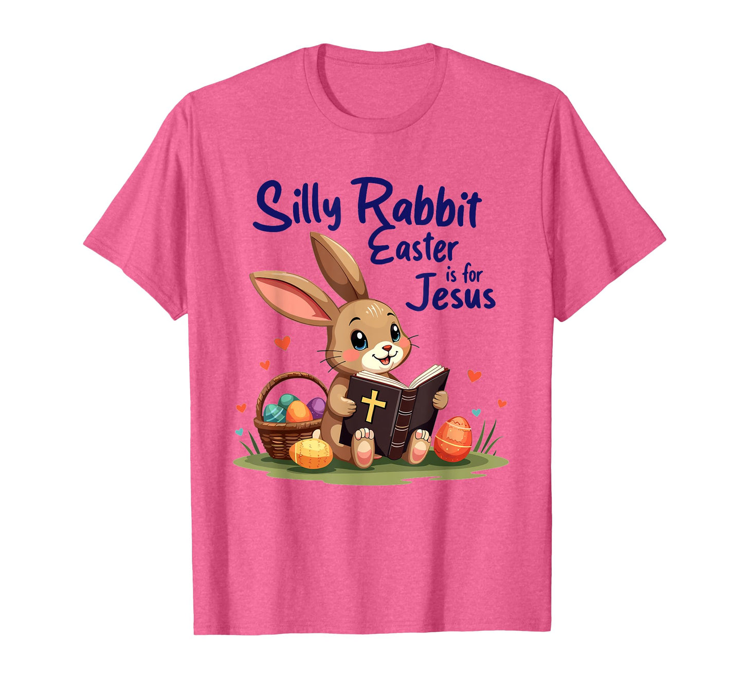 Silly Rabbit Easter Is for Jesus Christian Design T-Shirt