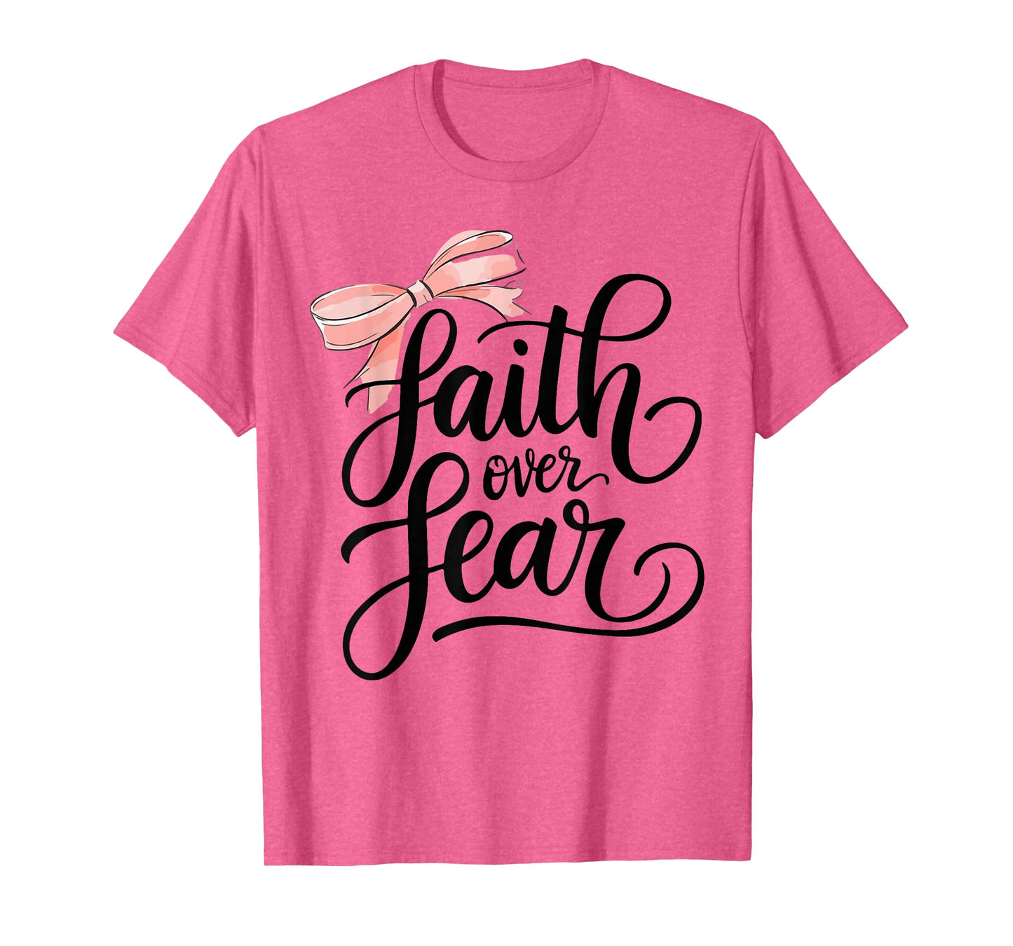 Pink Bow Faith Over Fear Christian Faith Jesus Bible Verse T-Shirt