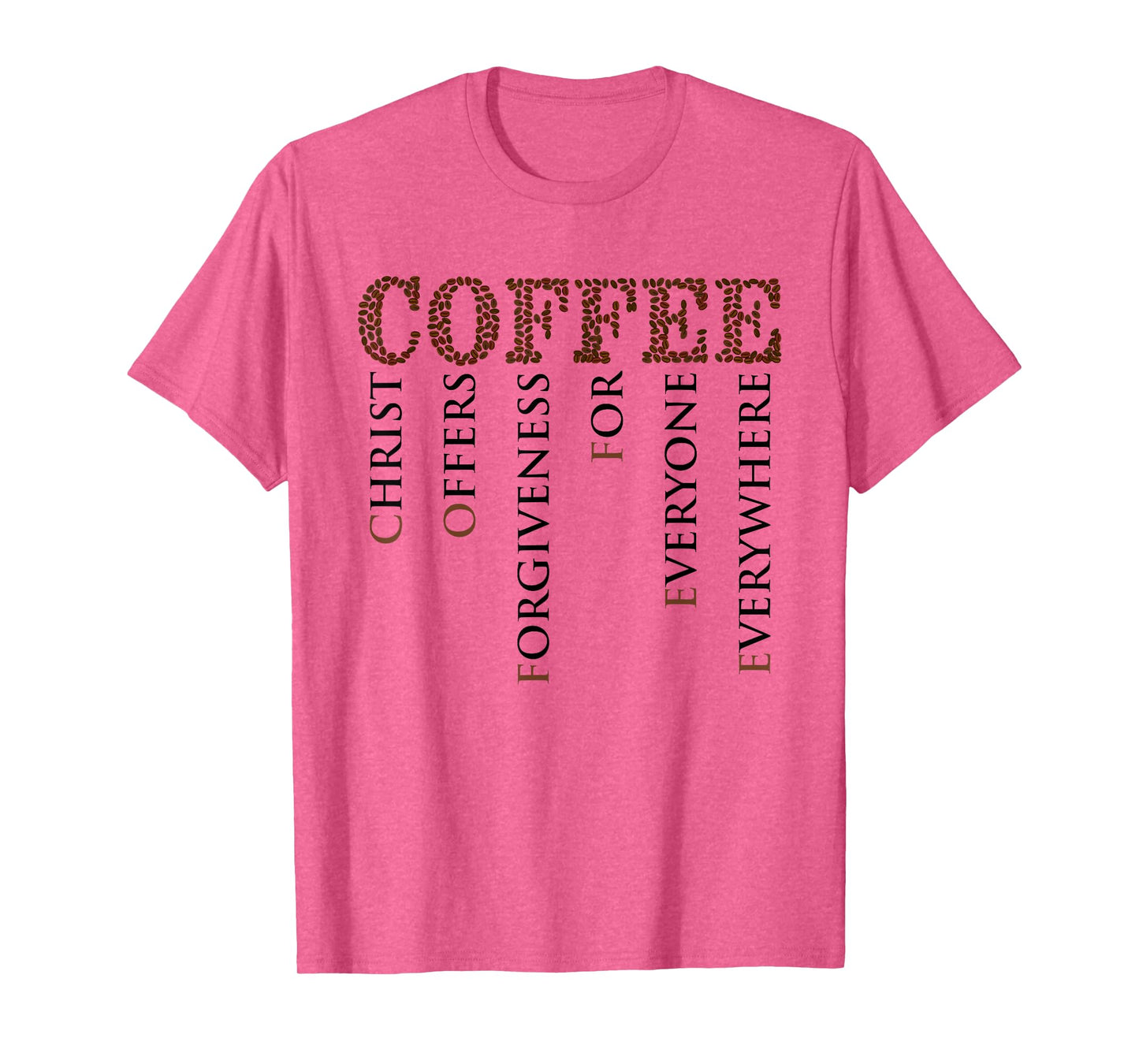 Coffee Christ Offers Forgiveness For Everyone Everywhere T-Shirt