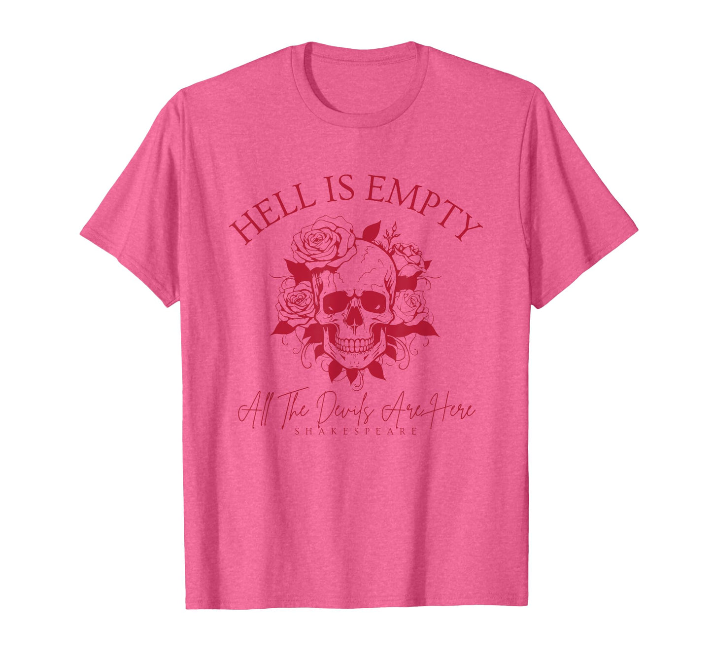 Hell Is Empty And All The Devils Are Here T-Shirt