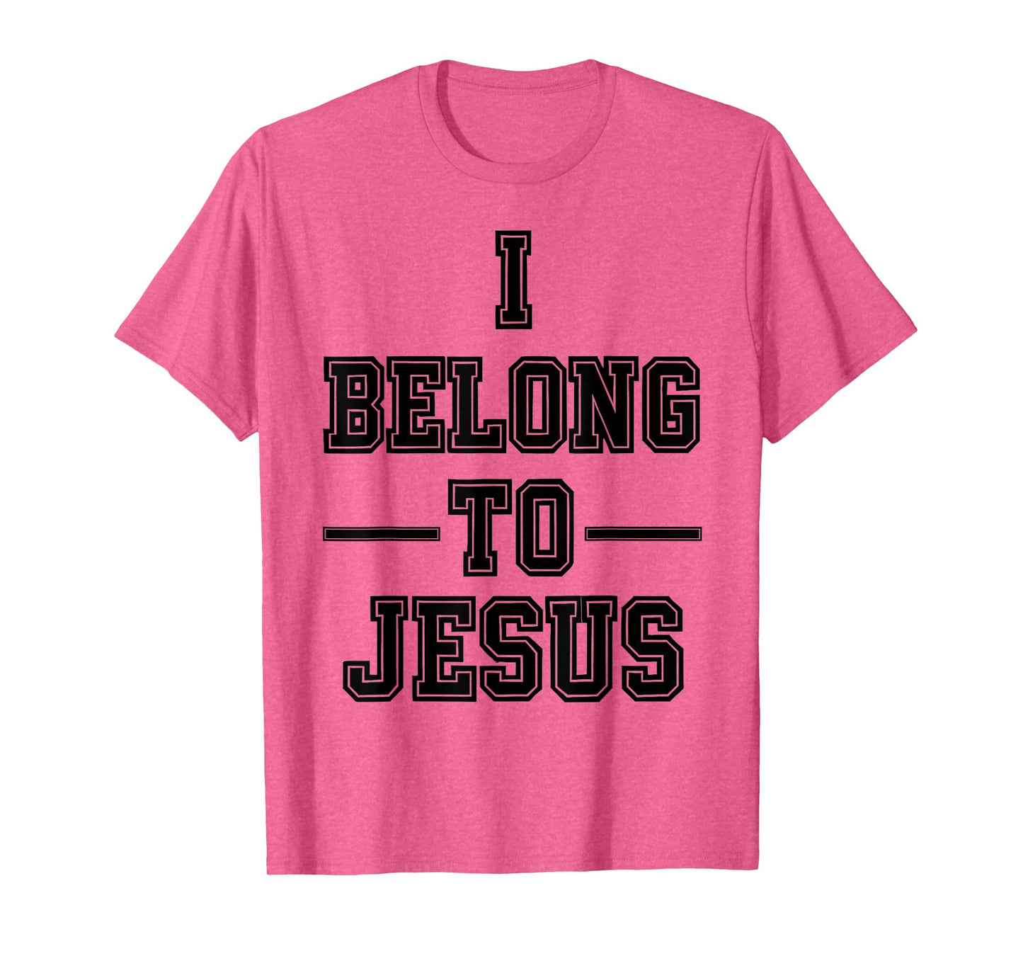 I Belong to Jesus Bold and Christian Faith Statement T-Shirt