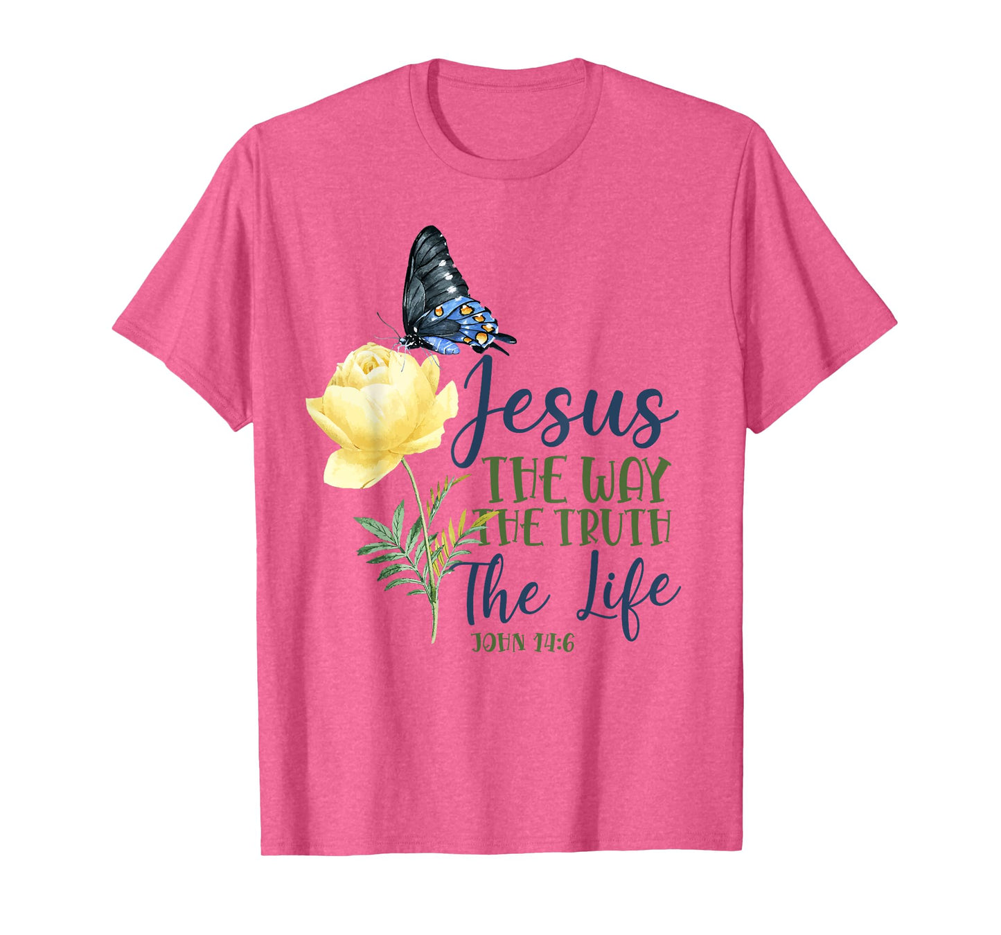 Christian Bible Verse Quote Butterfly Rose Flower John 14:6 T-Shirt
