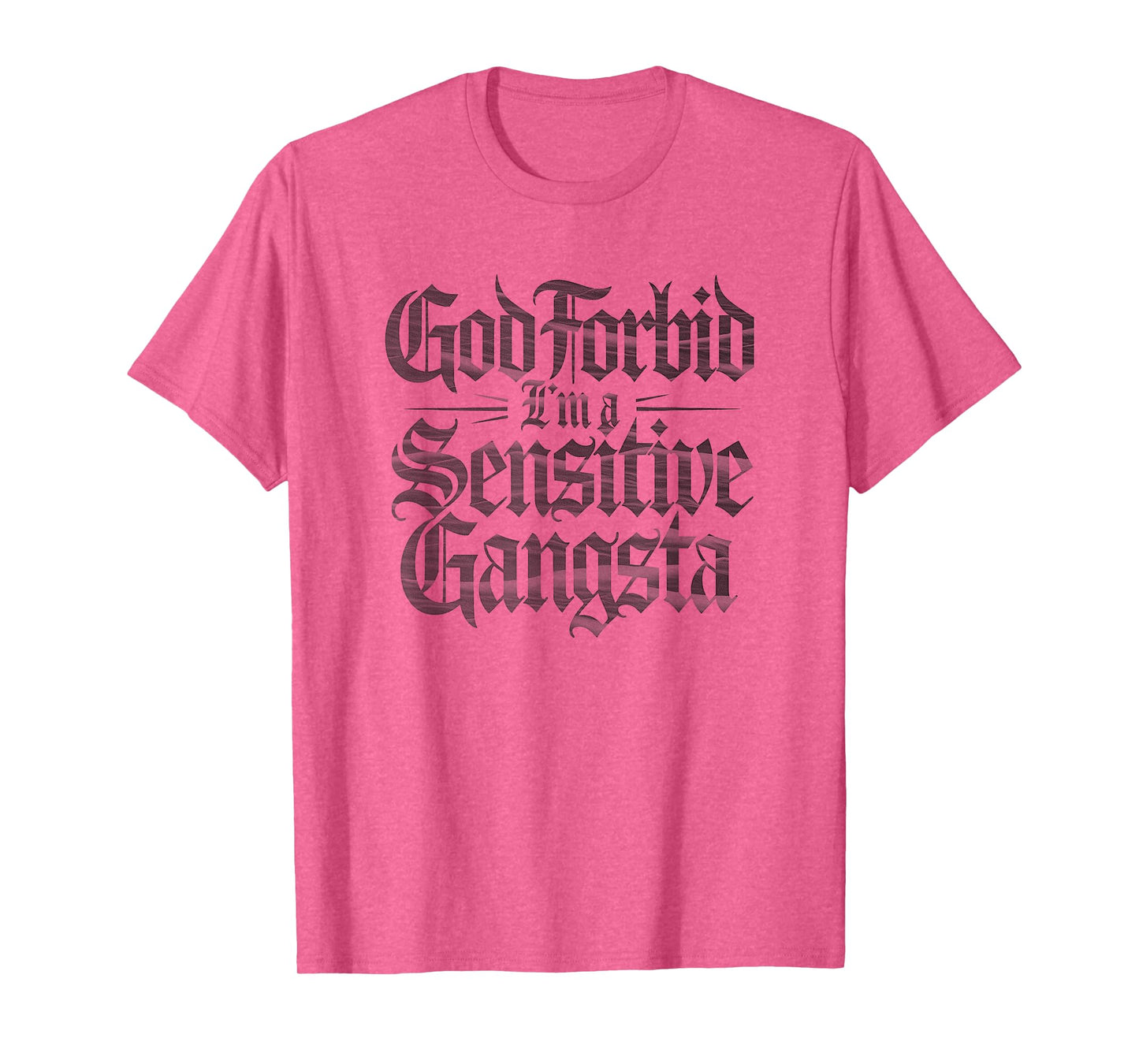 God Forbid I'm A Sensitive Gangsta Funny Meme T-Shirt