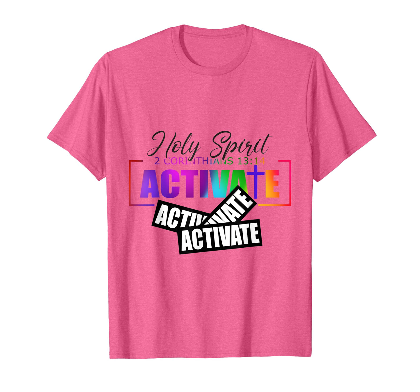 Holy Spirit Activate Activate Activate Gifts T-Shirt