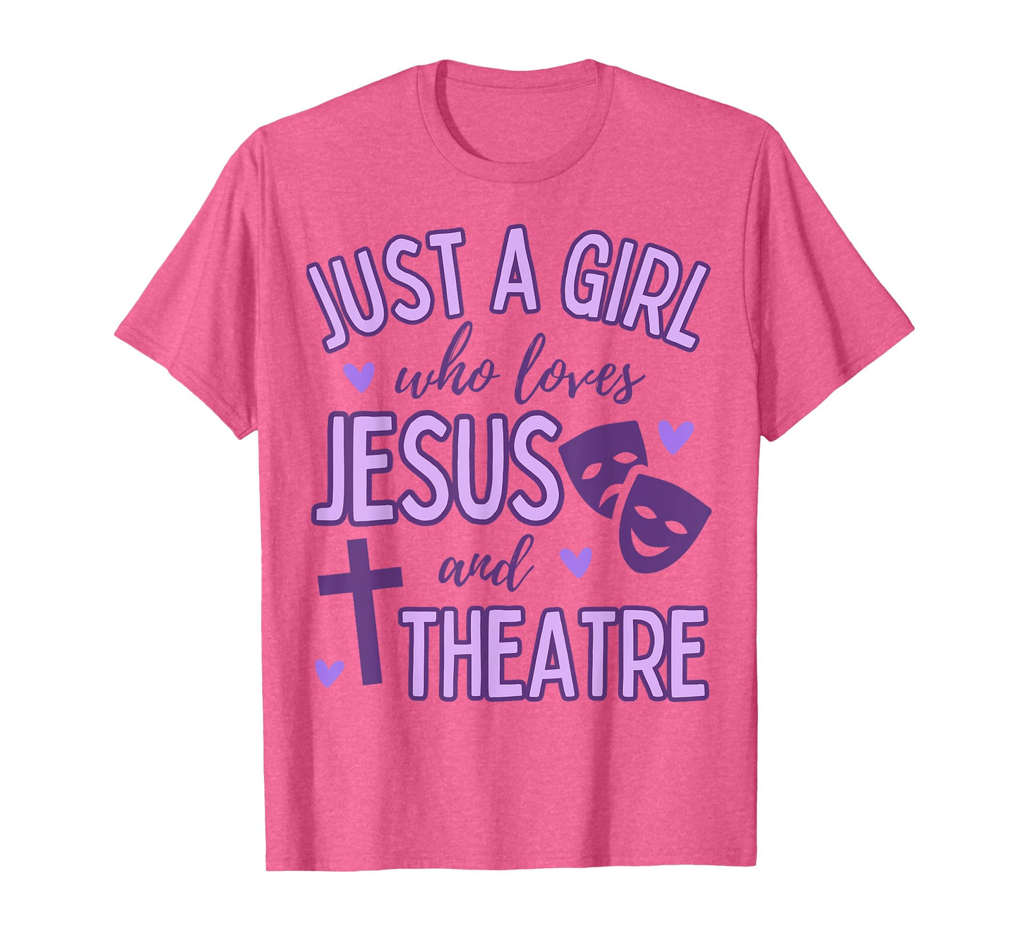 Just A Girl Who Loves Jesus and Theatre Acting Christian T-Shirt