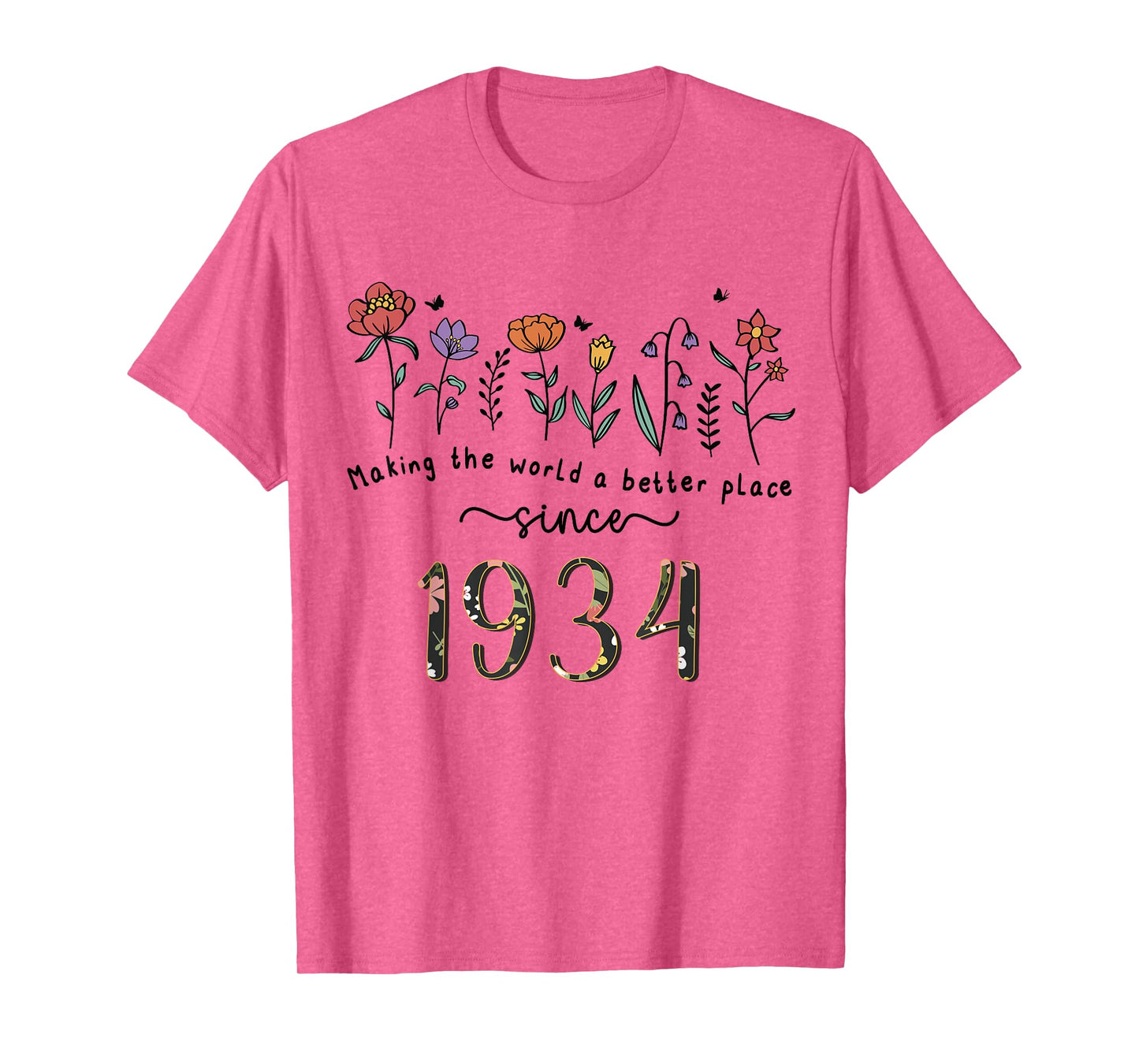 91st Birthday Making The World A Better Place Since 1934 T-Shirt