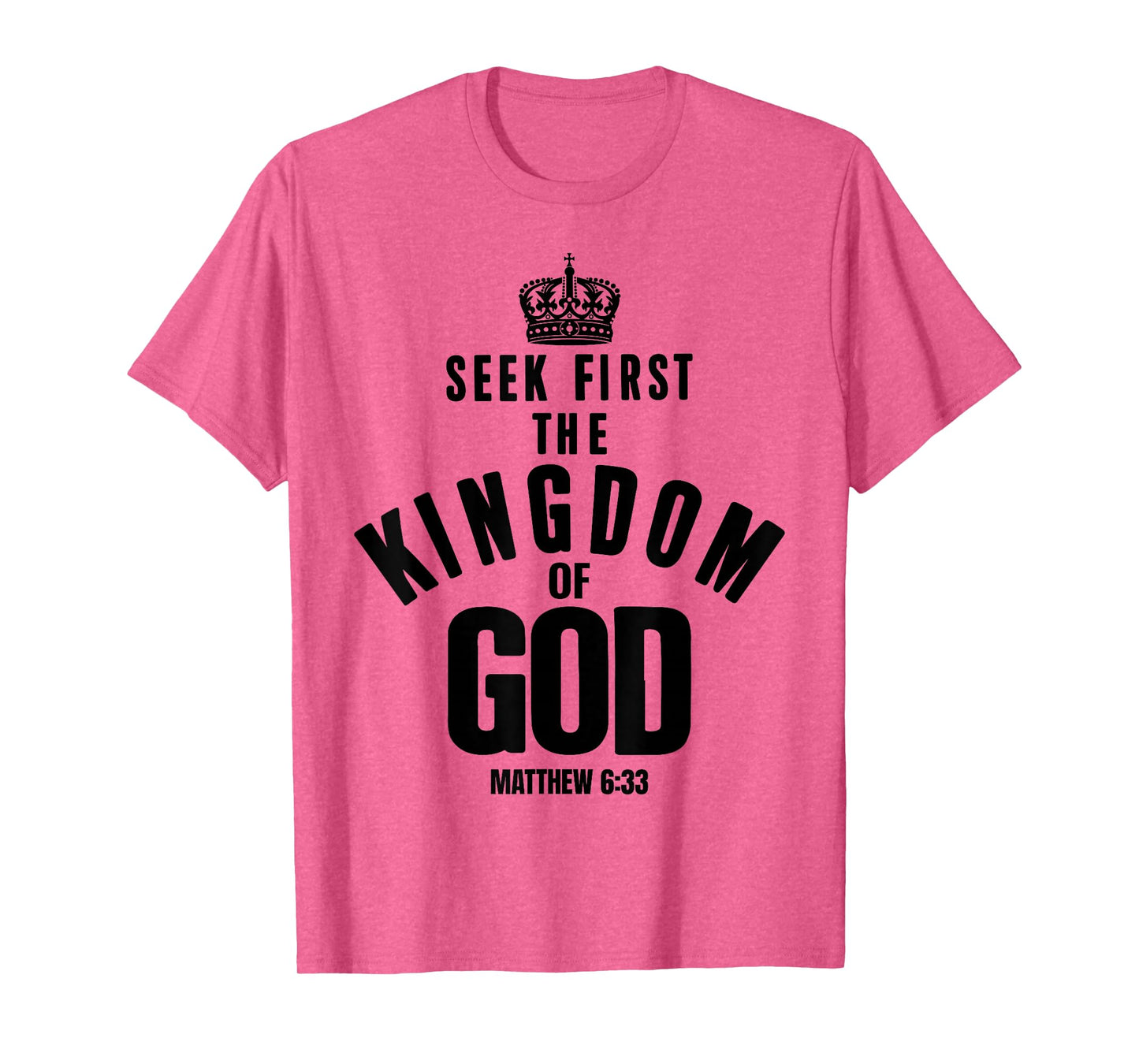 Bible Verse Seek First The Kingdom of GOD Christian T-Shirt