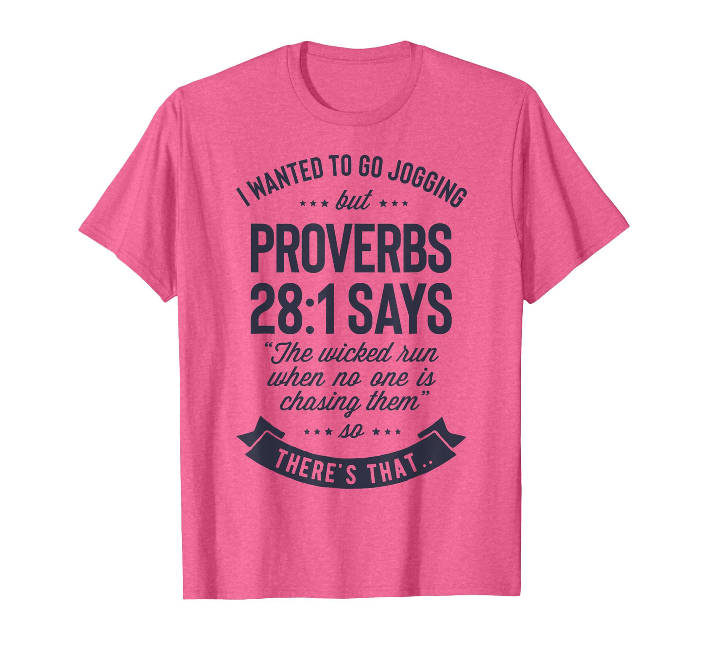 I Wanted to Go Jogging but Proverbs 28:1 Says T shirt Men