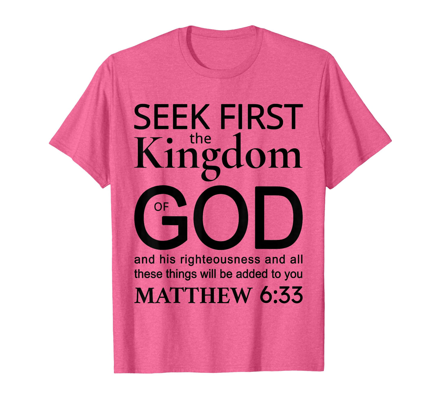 Bible Verse Seek First The Kingdom of GOD Christian T-Shirt