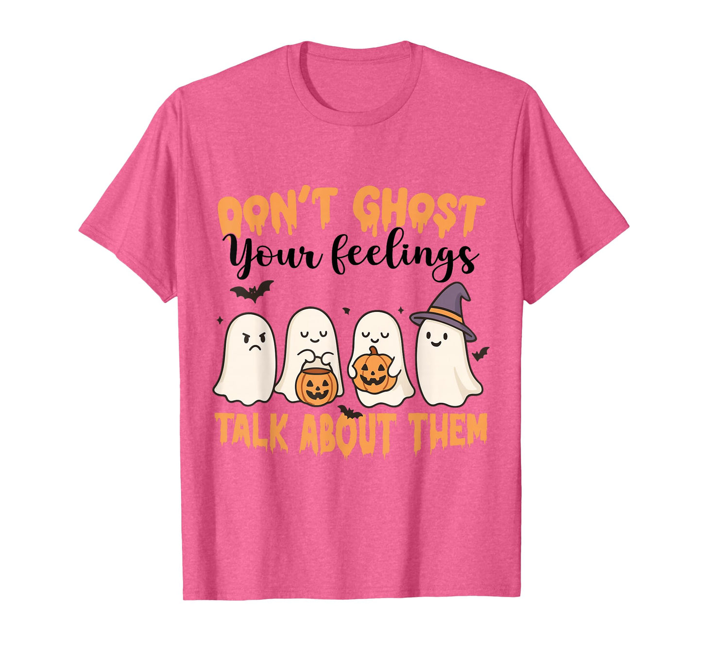 Don't Ghost Your Feelings Mental Health Awareness Halloween T-Shirt