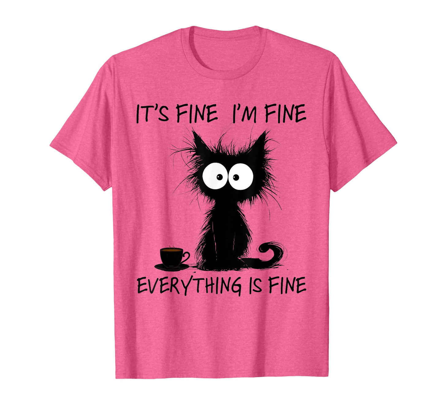 Funny Cat Lover It's Fine I'm Fine Everything Is Fine Men Women Kids T-Shirt