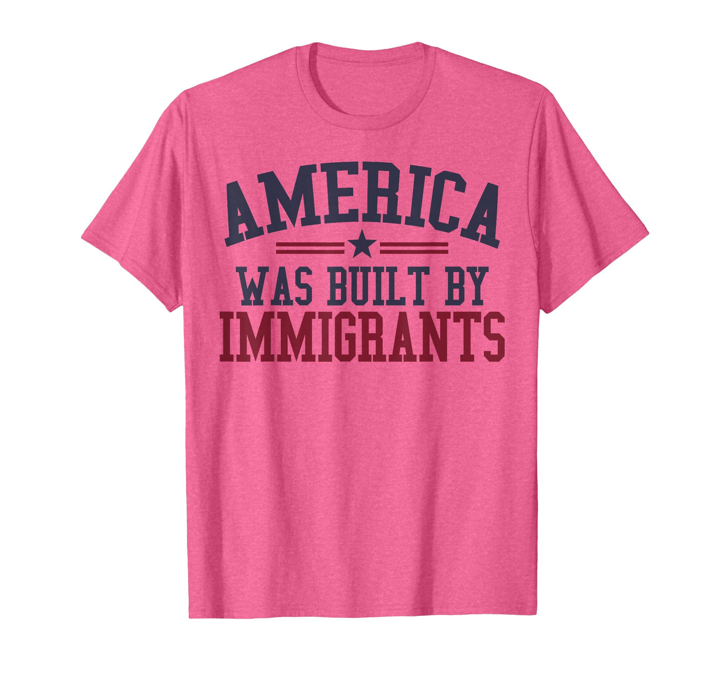 America Was Built By Immigrants T-Shirt