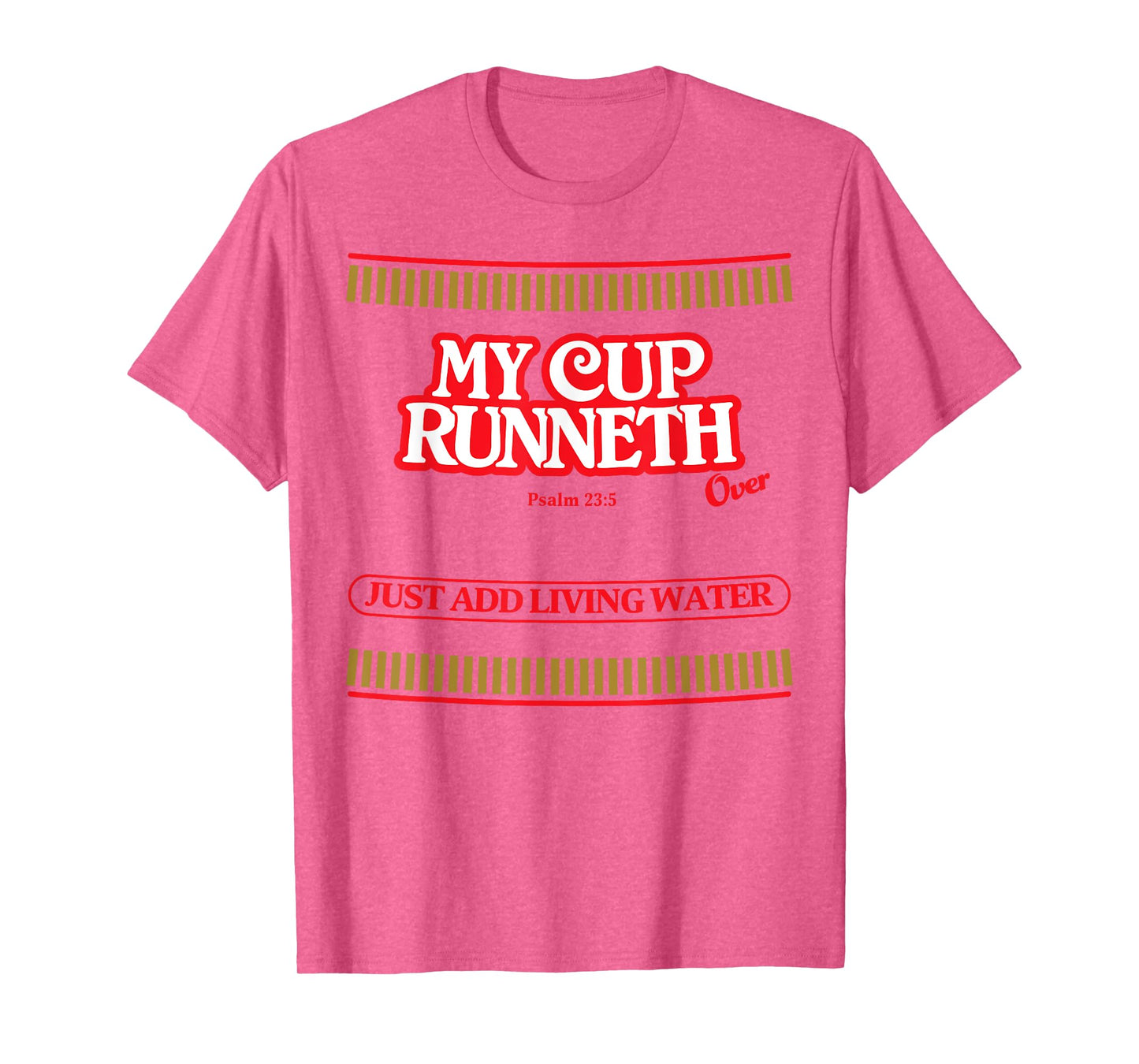 My Cup Runneth Over Christian Scripture Psalm Jesus T-Shirt