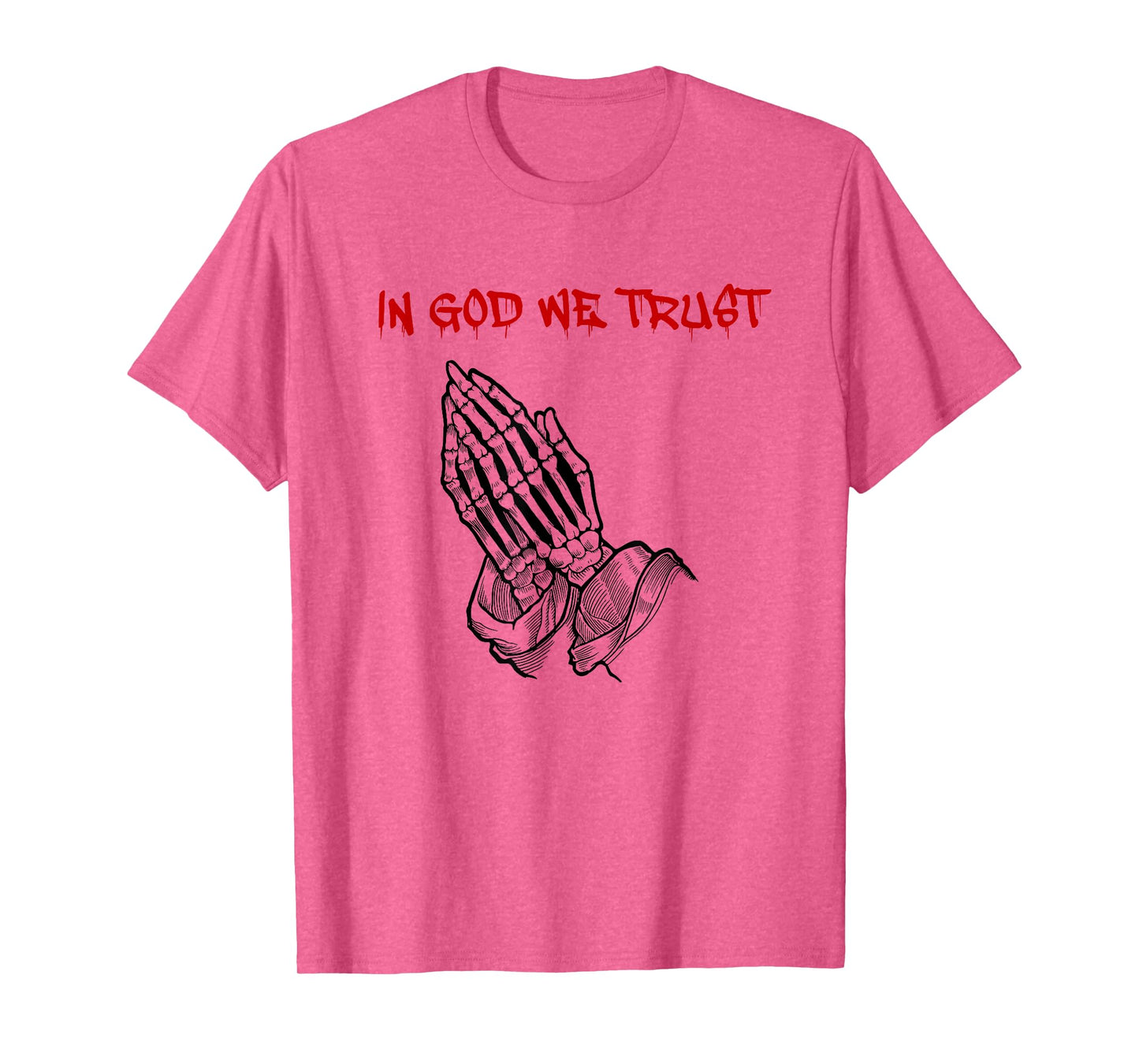 in God We Trust (Faith Statement & Praying Hands Graphic) T-Shirt
