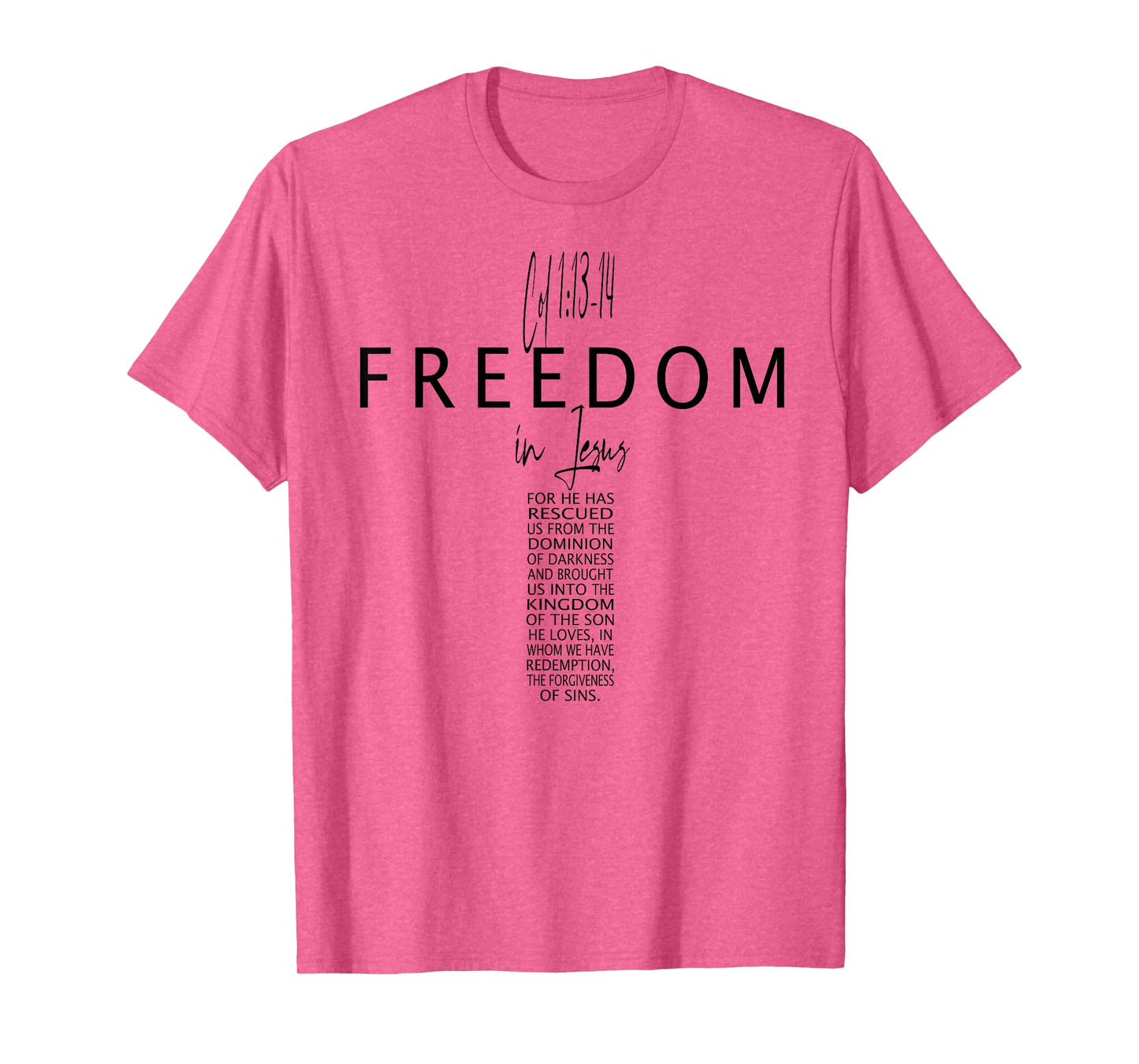 Colossians Freedom in Jesus Faith God Christian Cross Bible T-Shirt