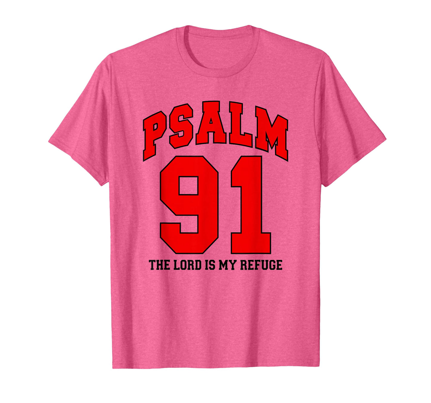 Christian Faith, Psalm 91 The Lord is My Refuge - Sports Fan T-Shirt