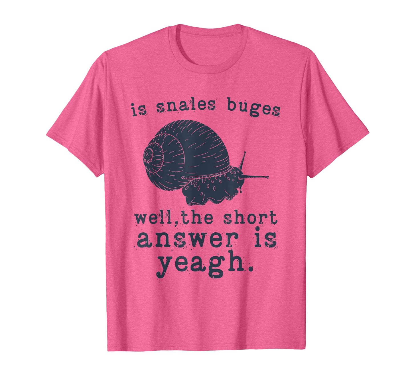 Funny Snails Quote, Snails Slug Gardening Animal Lover Snail T-Shirt