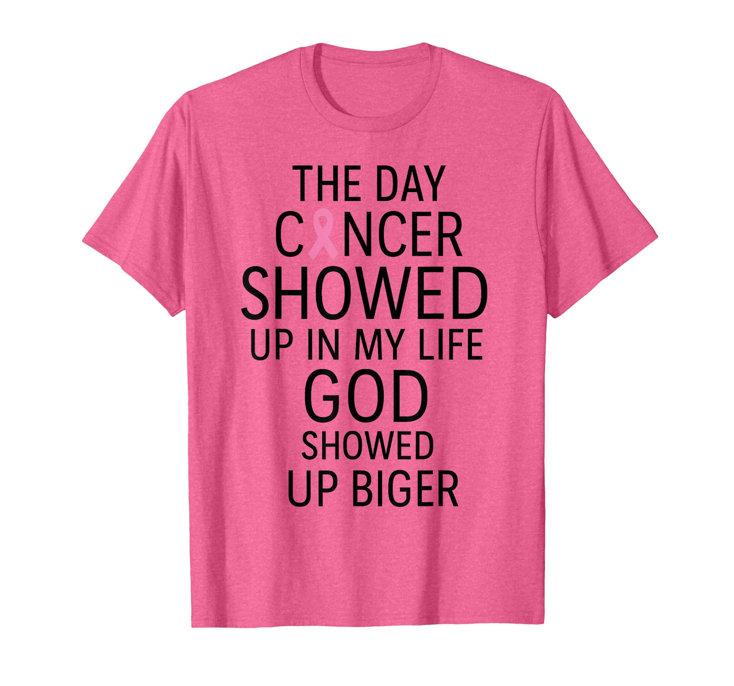 The Day Cancer Showed up in My Live, October Awareness T-Shirt