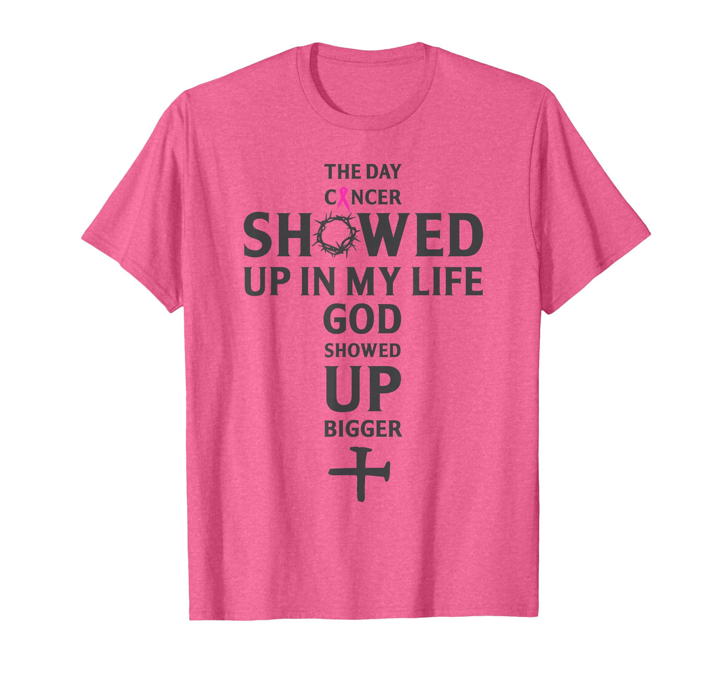 Breast Cancer Awareness God Showed Up Bigger Christian Cross T-Shirt