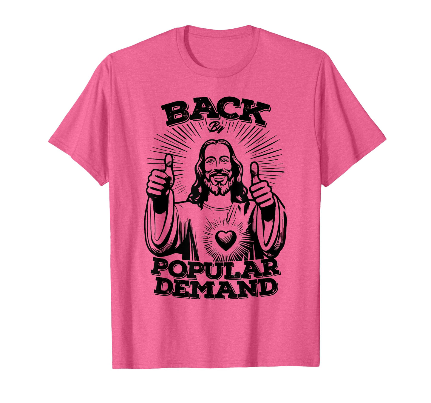 Back By Popular Demand Jesus T-Shirt