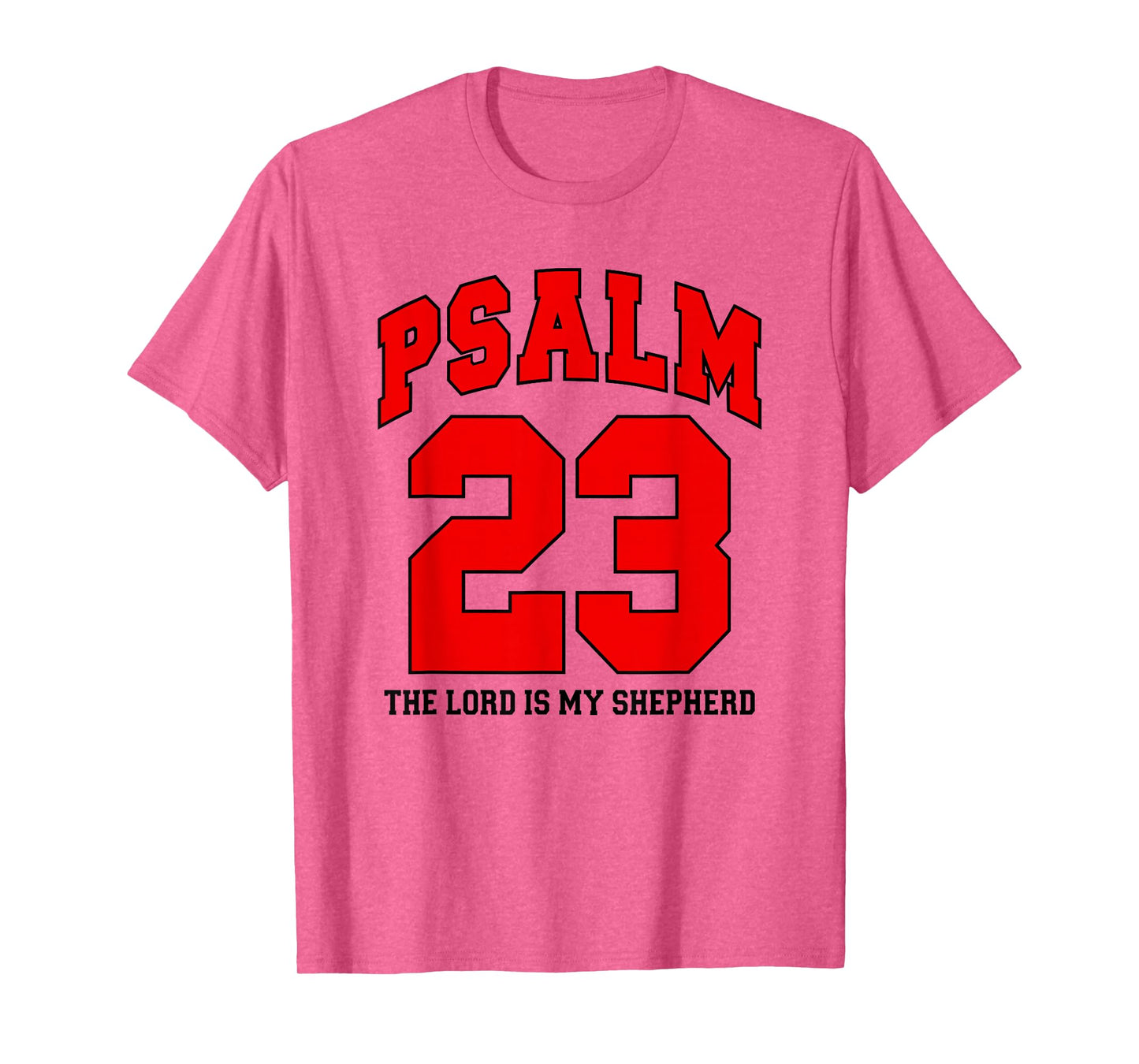 Psalm 23 The Lord is My Shepherd, Christian - Sporting Event T-Shirt
