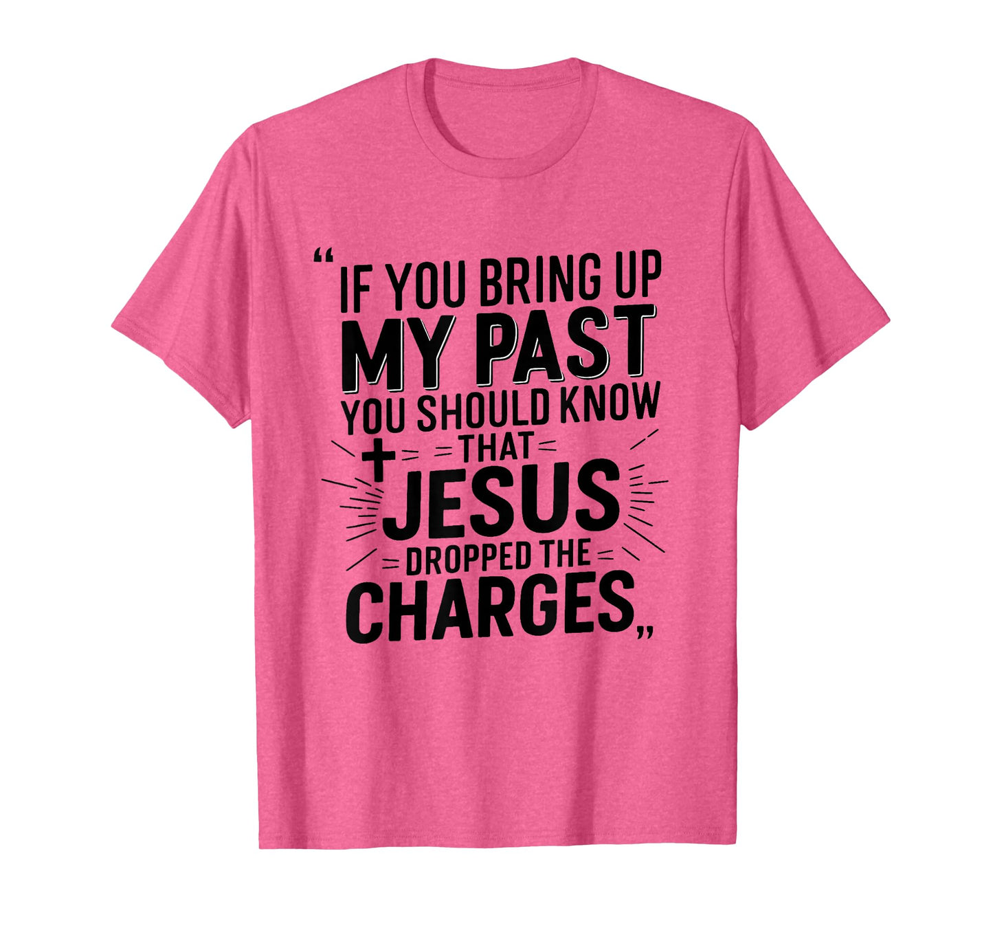 Grace Over Guilt My Past Was Paid For Jesus quote T-Shirt