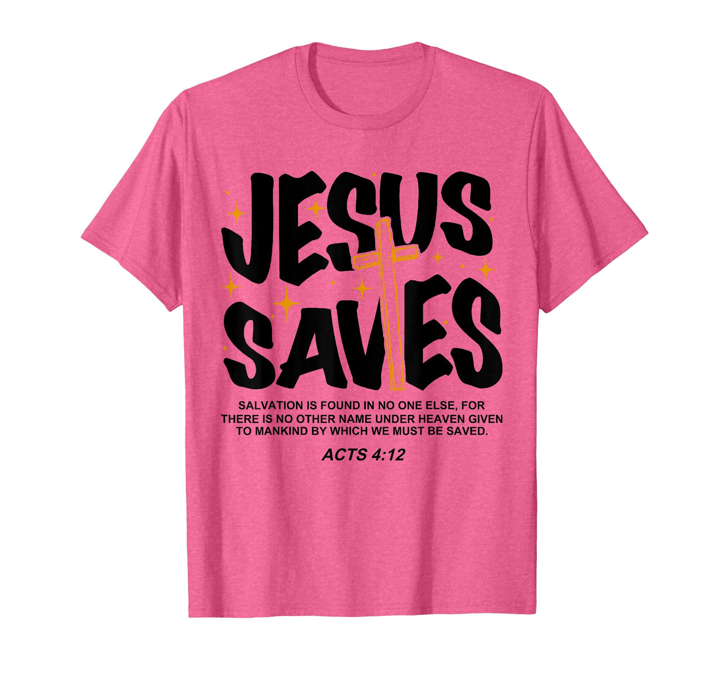 Jesus Saves Acts 4:12 Bible Verse Christian T-Shirt