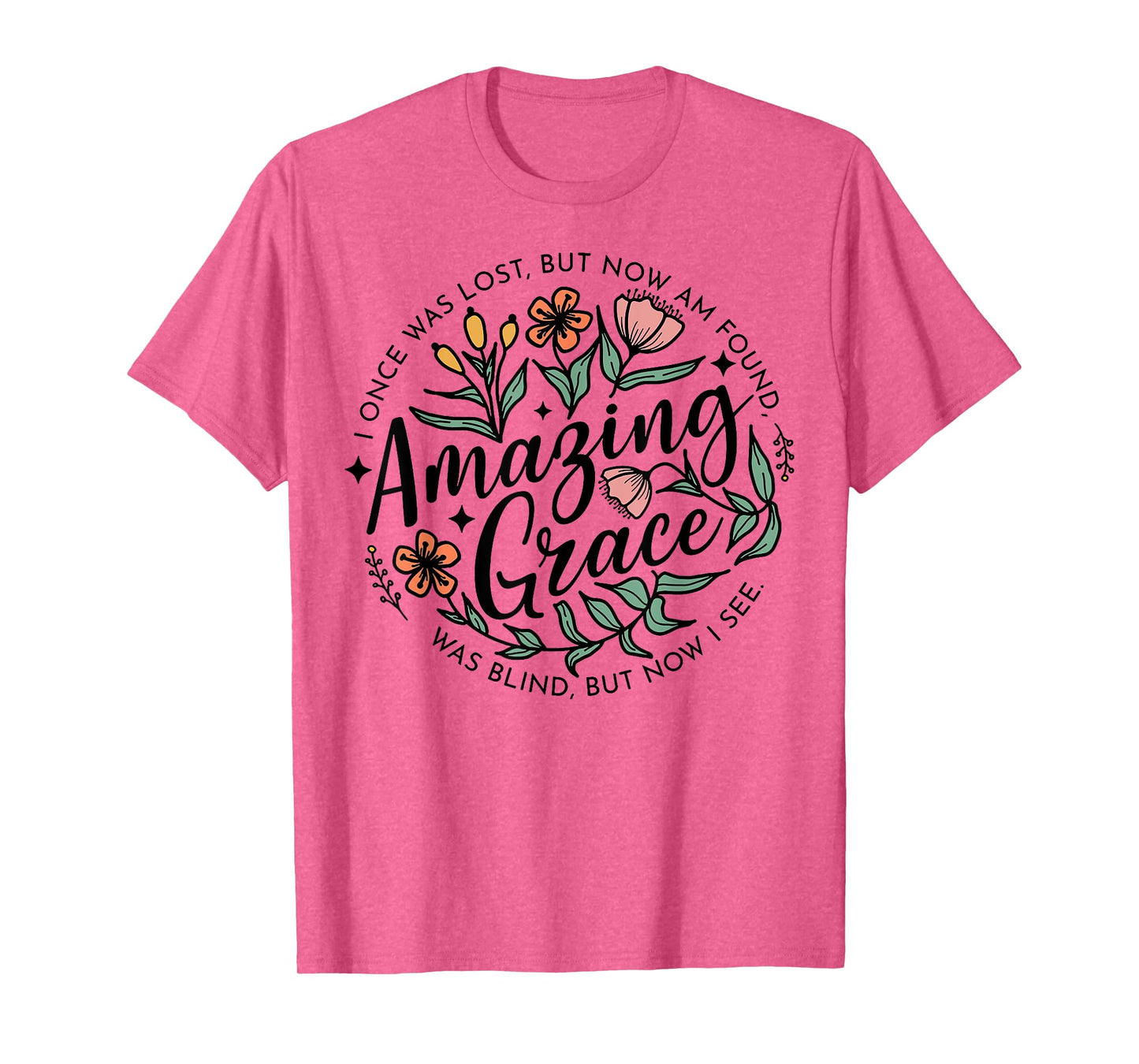 I Once Was Lost But Now I'm Found Amazing Grace T-Shirt