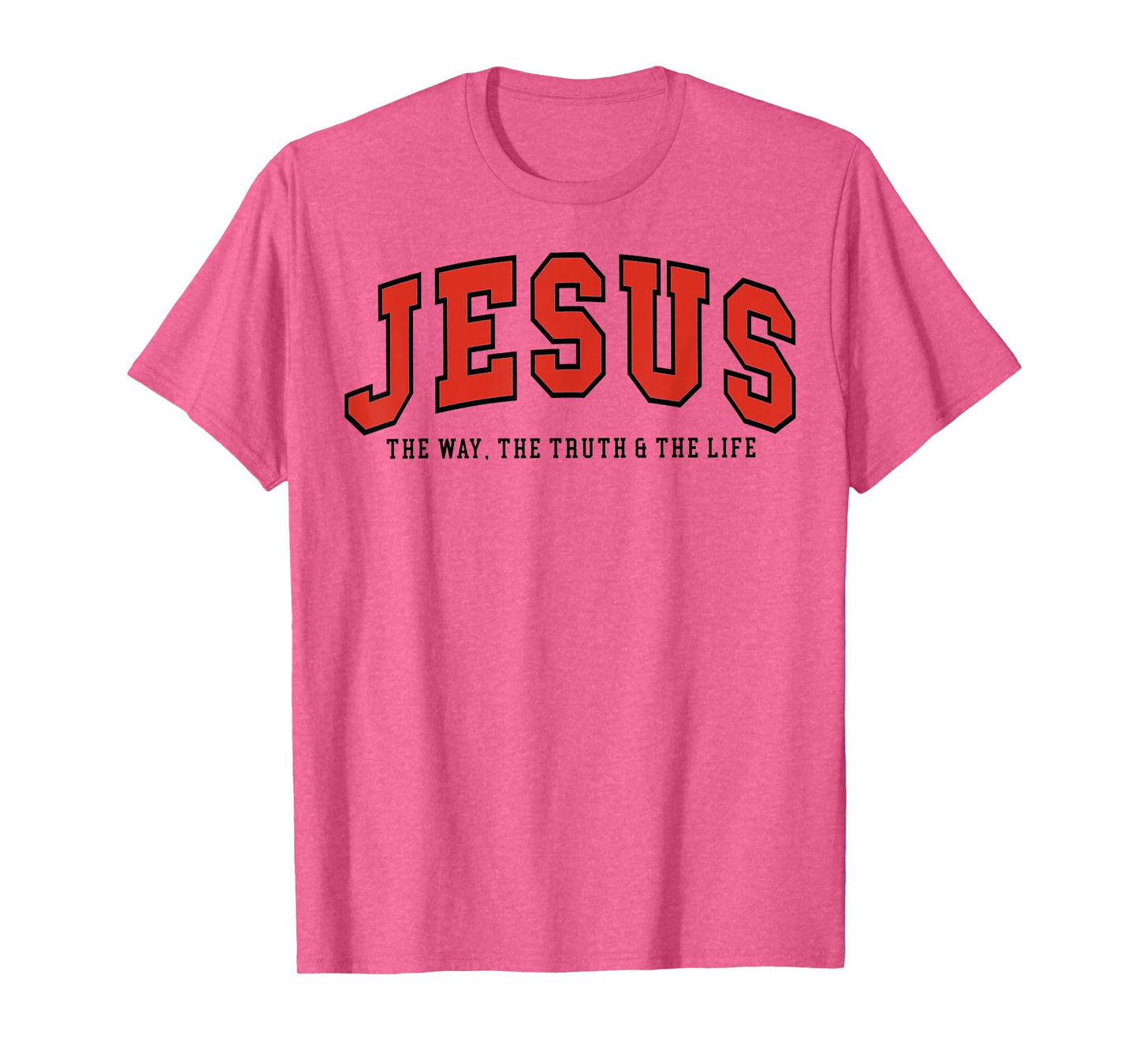 Jesus The Way The Truth The Life Bible Verse T-Shirt