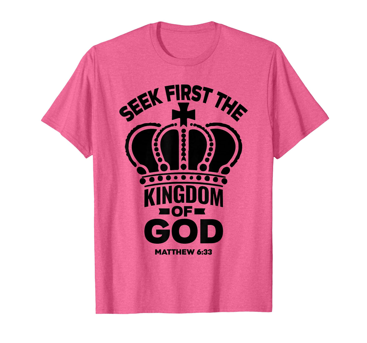 Bible Verse Seek First The Kingdom of GOD Christian T-Shirt