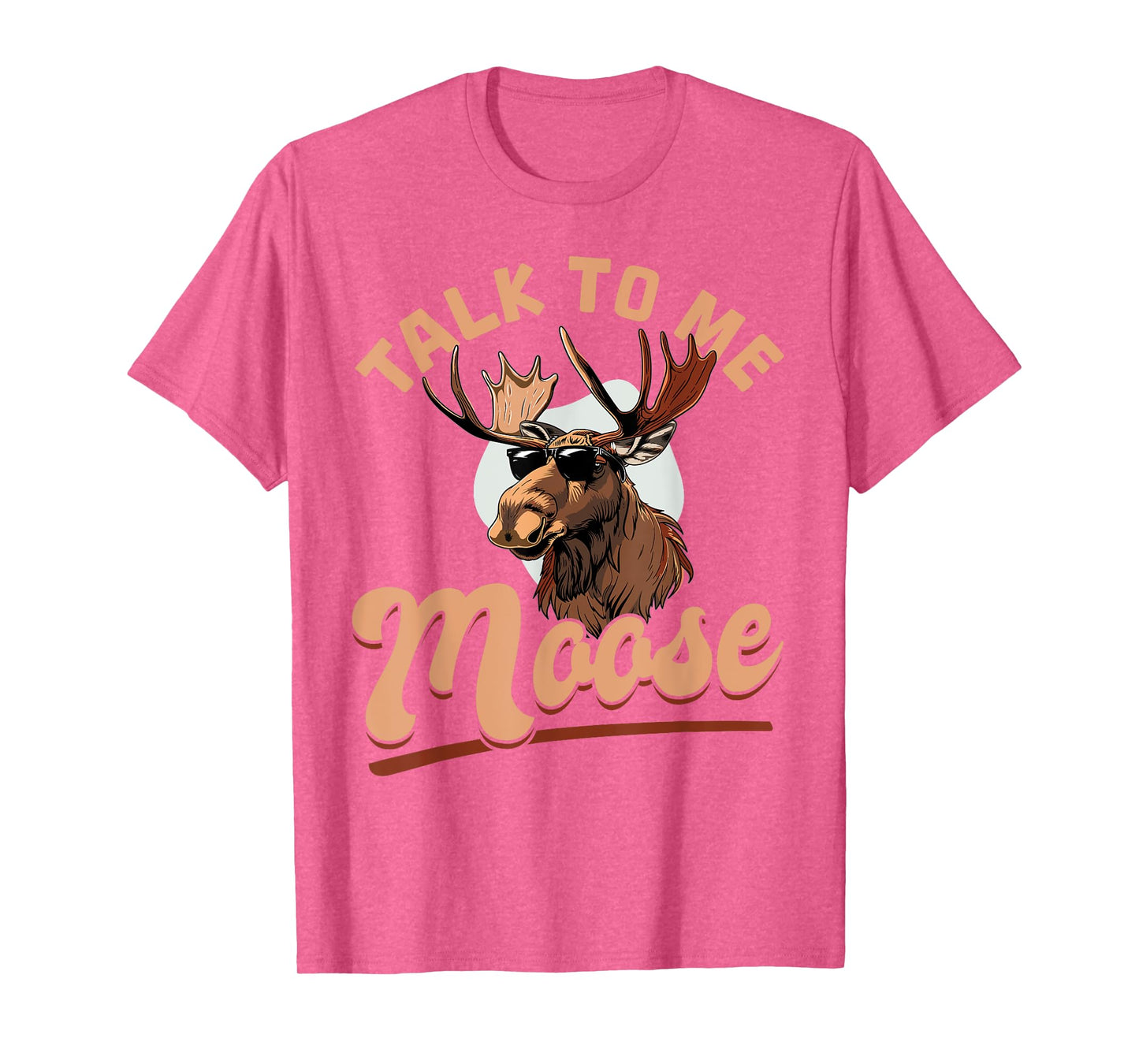 Funny Moose Animal Talk to Me Moose T-Shirt