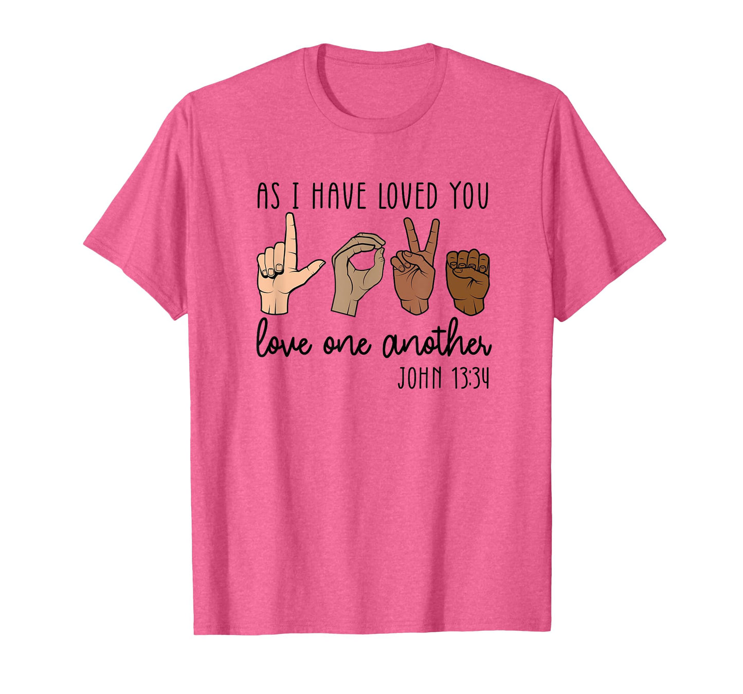 As I Have Loved You Love One Another T-Shirt