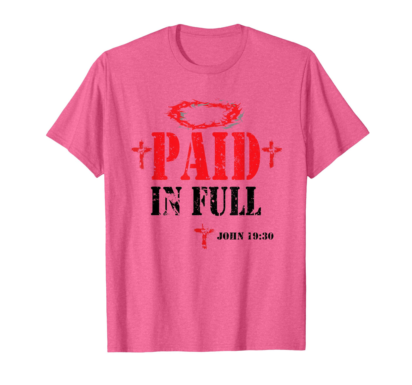 Paid In Full John 19:30 Bible Verse Love Jesus Christian T-Shirt