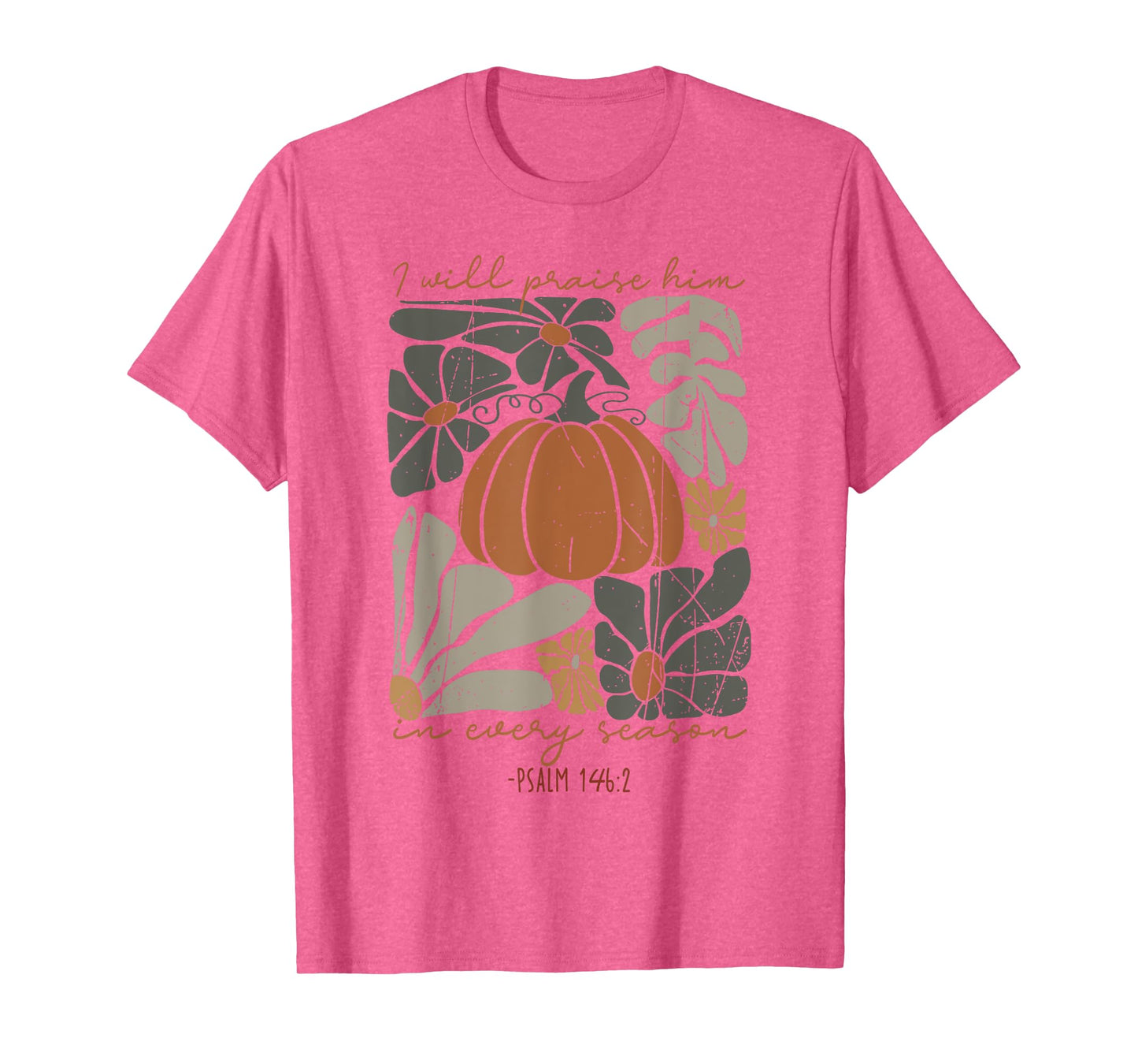 I Will Praise Him Pumpkin In Every Season Boho Floral Drawn T-Shirt